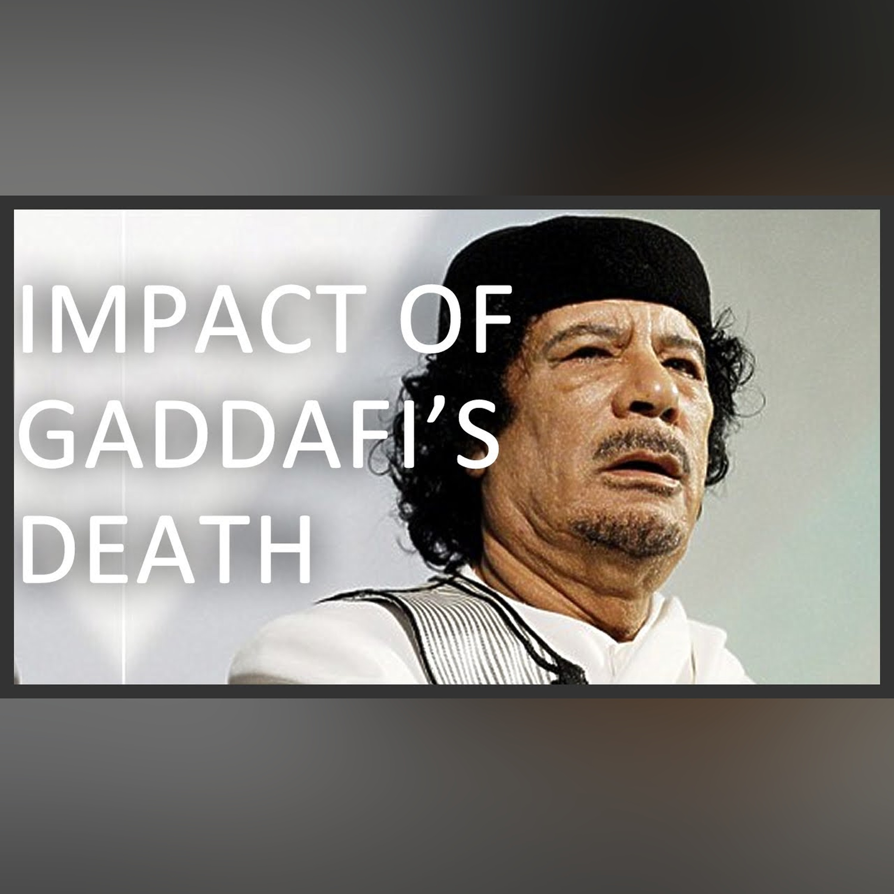 What does Gaddafi's death mean for Libya? episode artwork