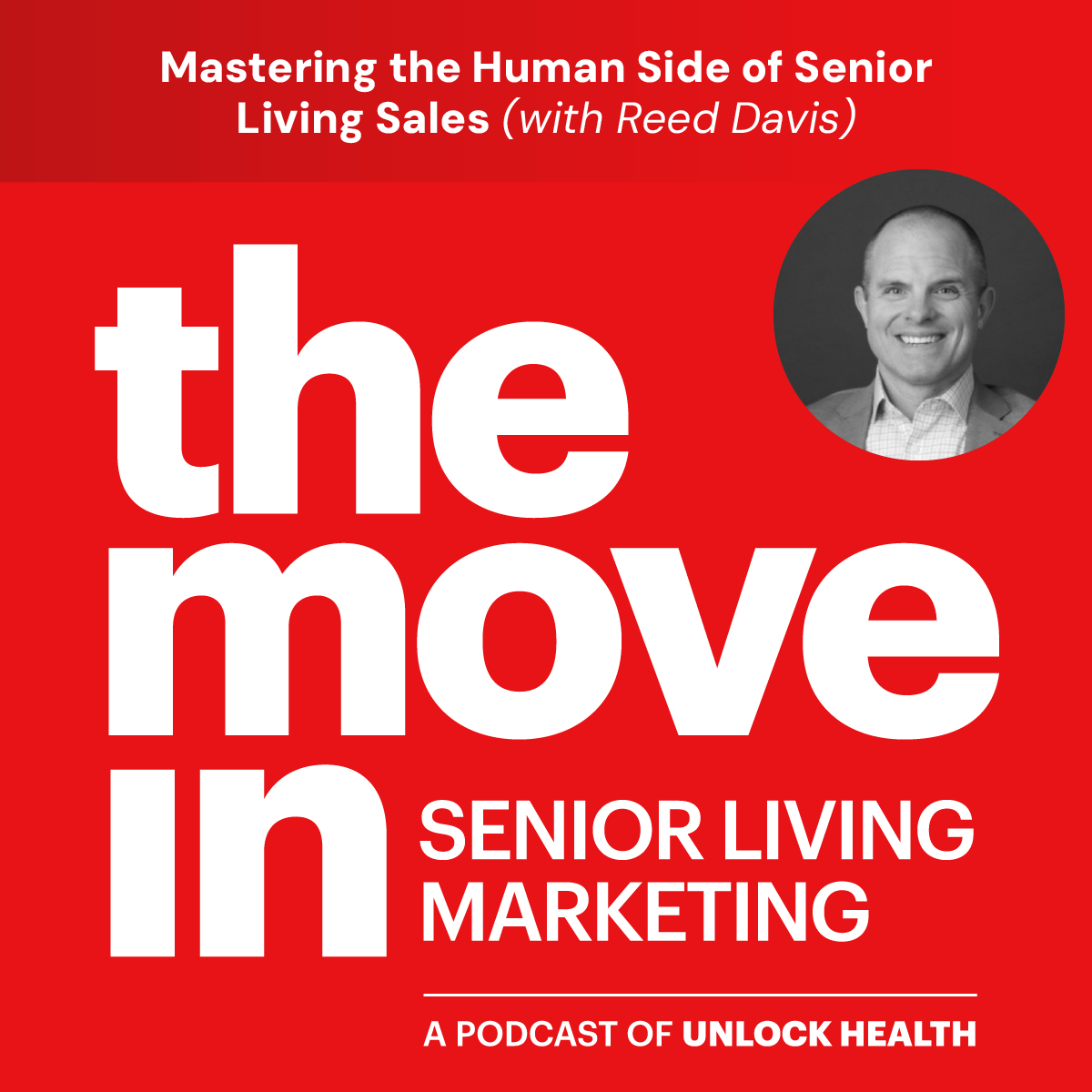 Mastering the Human Side of Senior Living Sales with Reed Davis