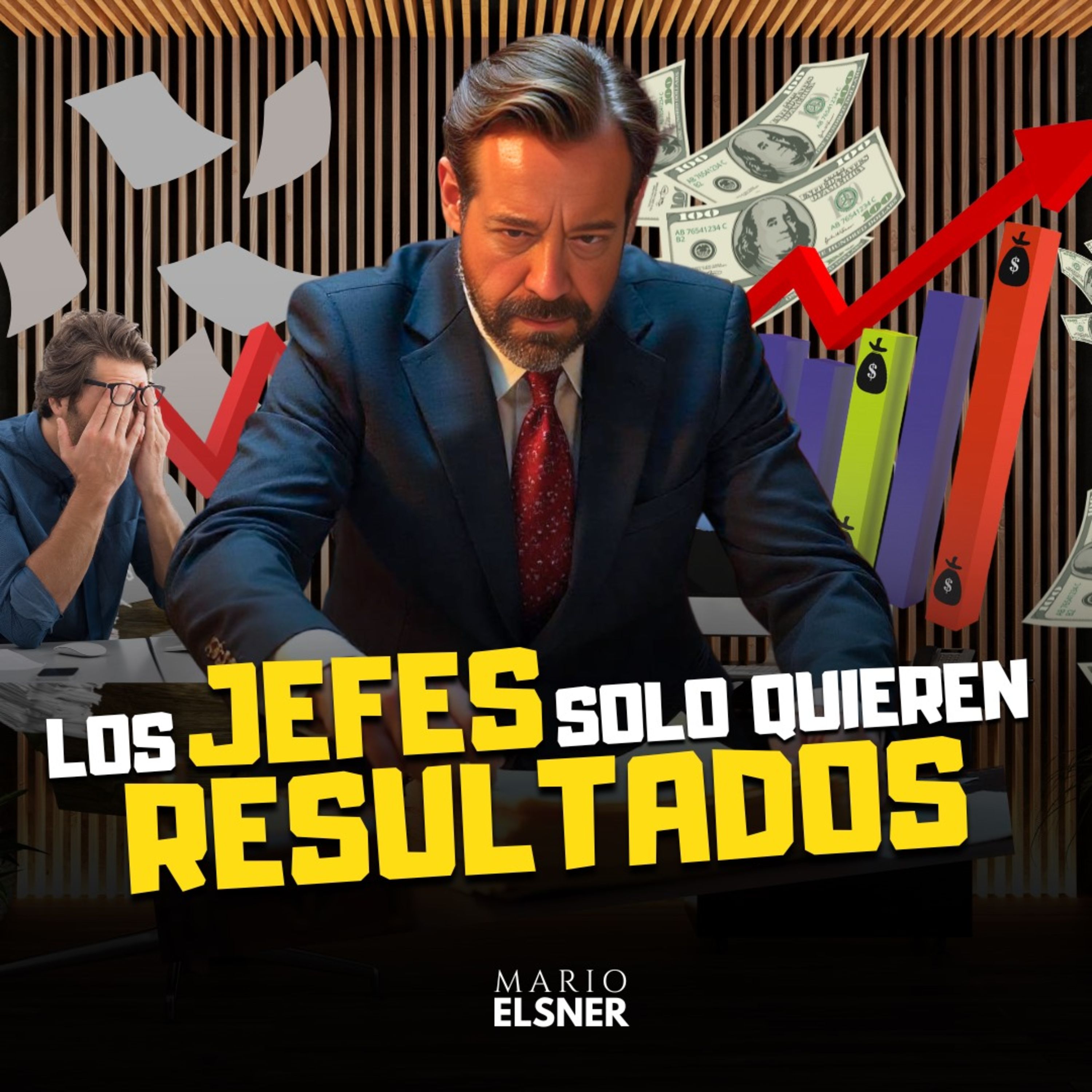 T3.- E#055.- Los JEFES solo quieren RESULTADOS. ¿Cómo manejar a un Jefe Así?