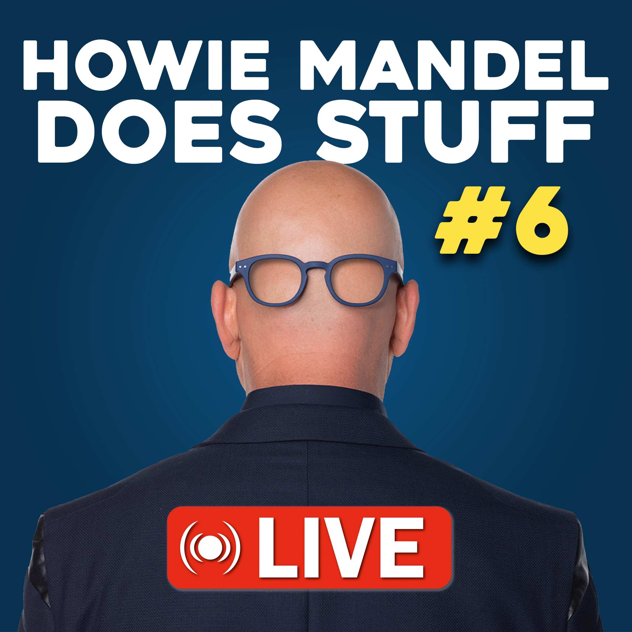 Howie Mandel Does Stuff LIVE #6