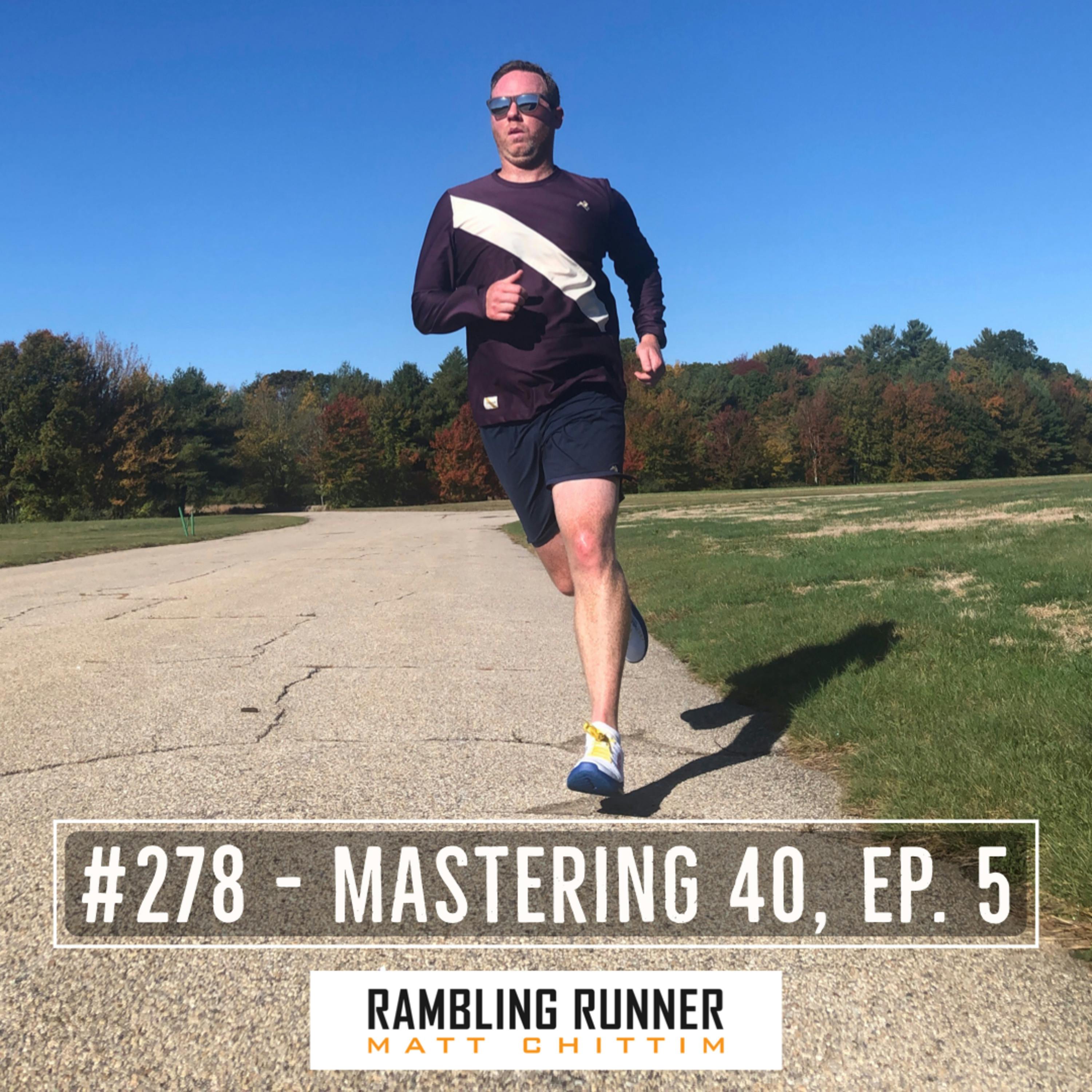 #278 - Mastering 40, Ep. 5