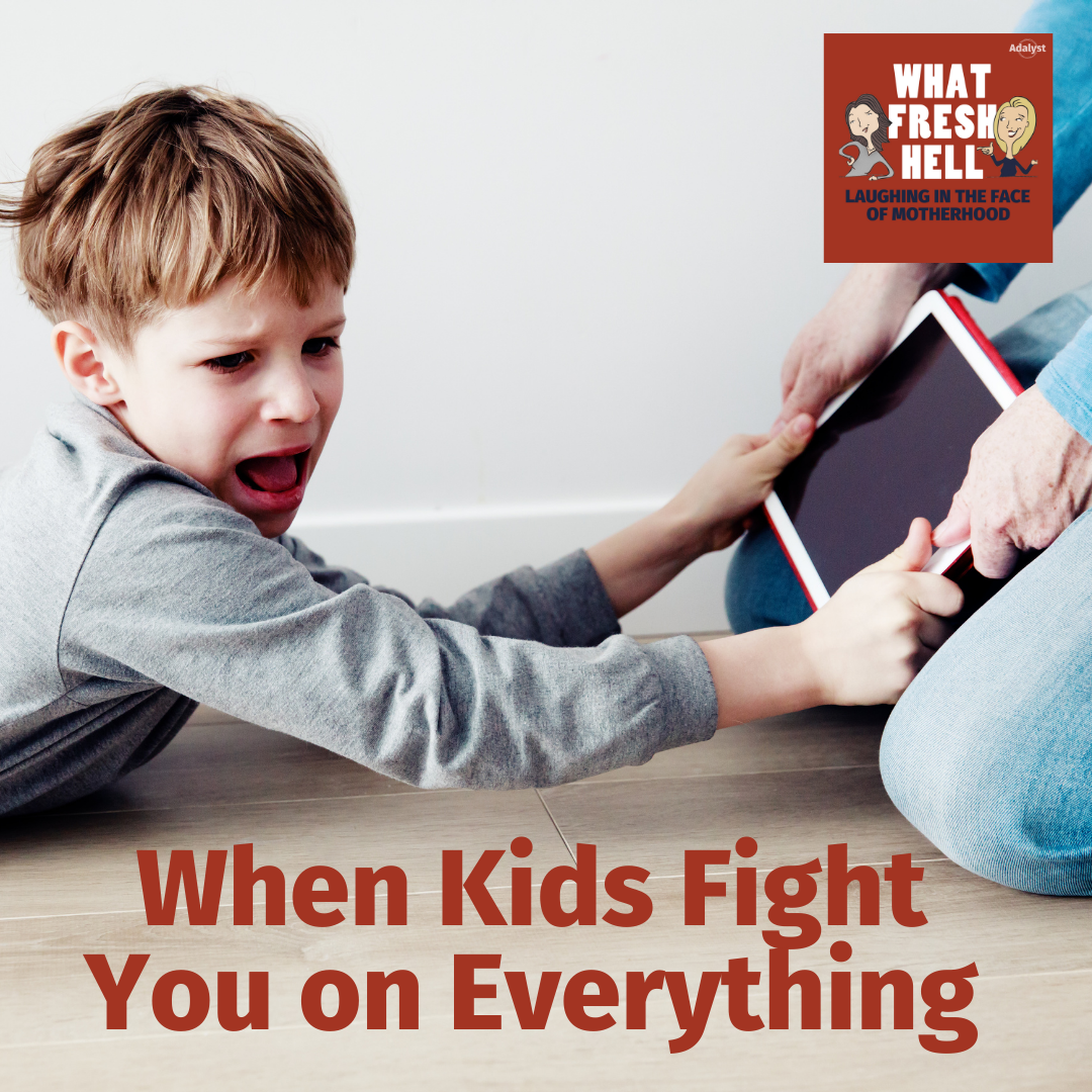 When Kids Fight You on Everything