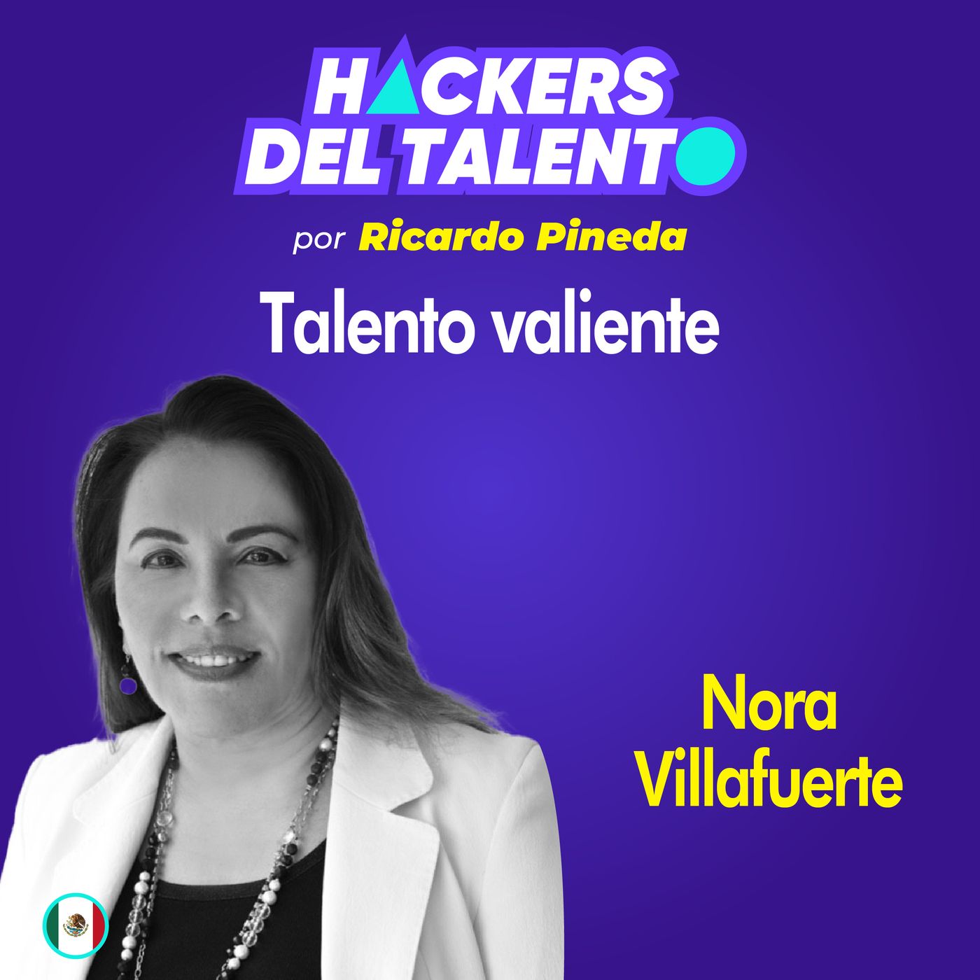 298. Talento valiente - Nora Villafuerte (Nestlé) episode artwork