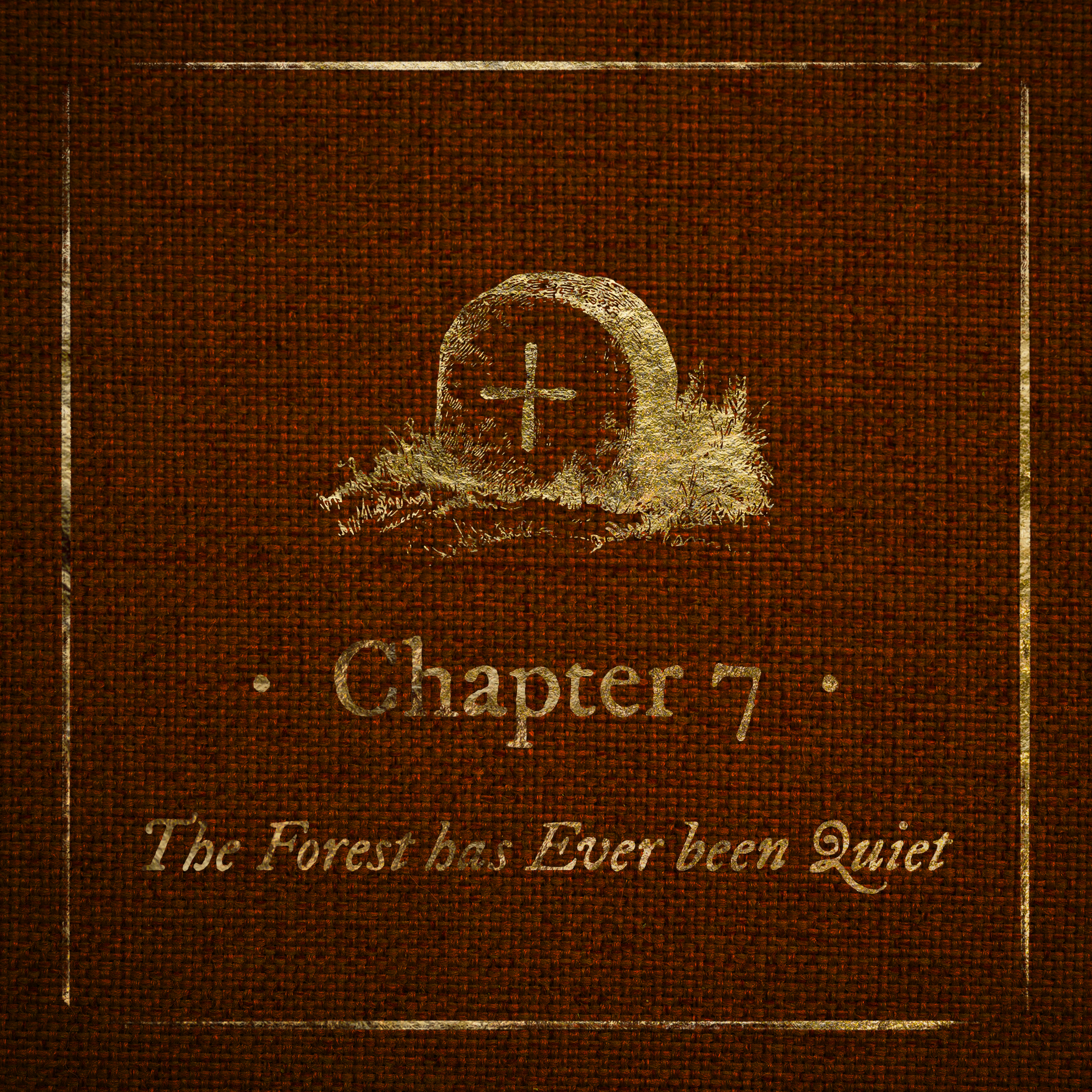 Chapter Seven: The Forest has Ever been Quiet