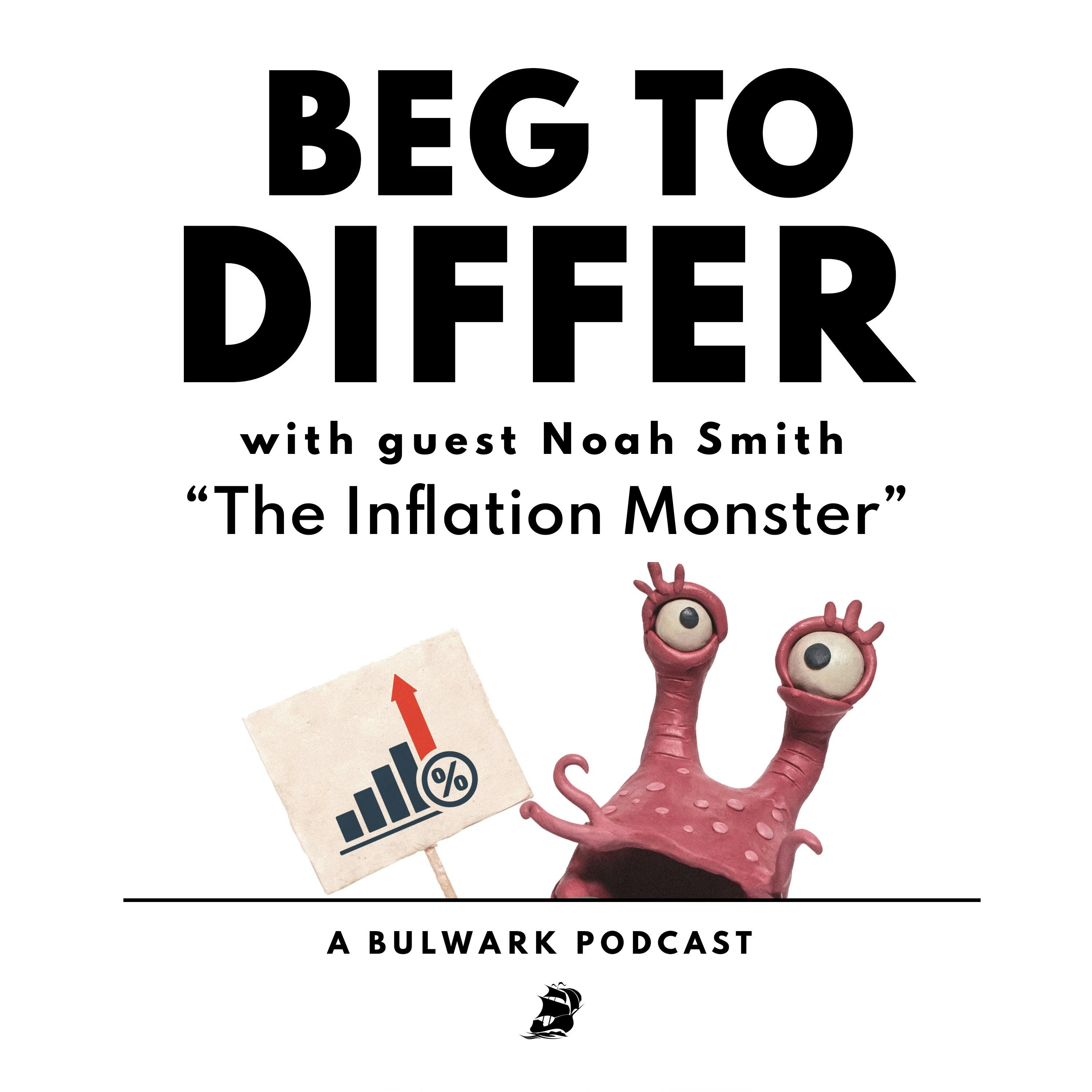 The Inflation Monster (with Noah Smith)