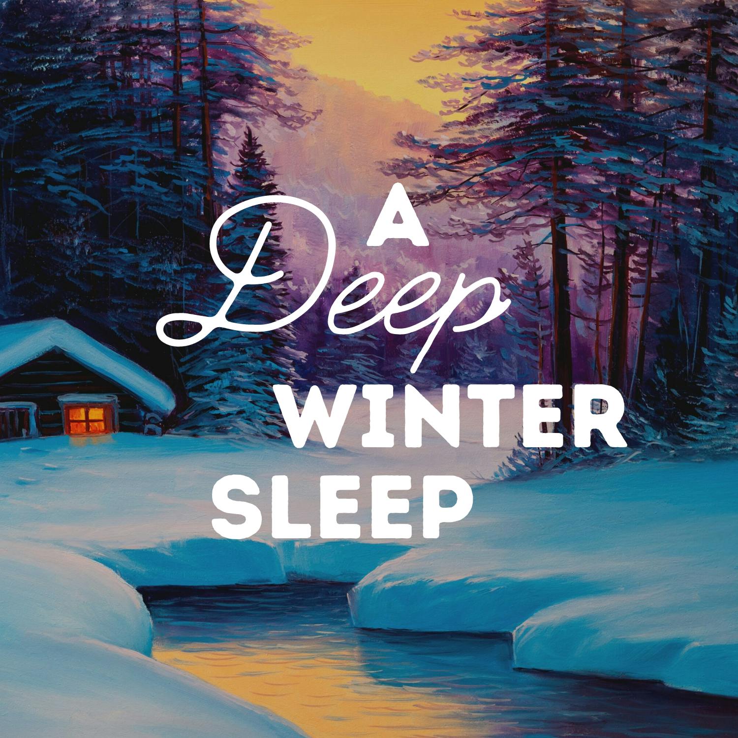 A Deep Winter Sleep