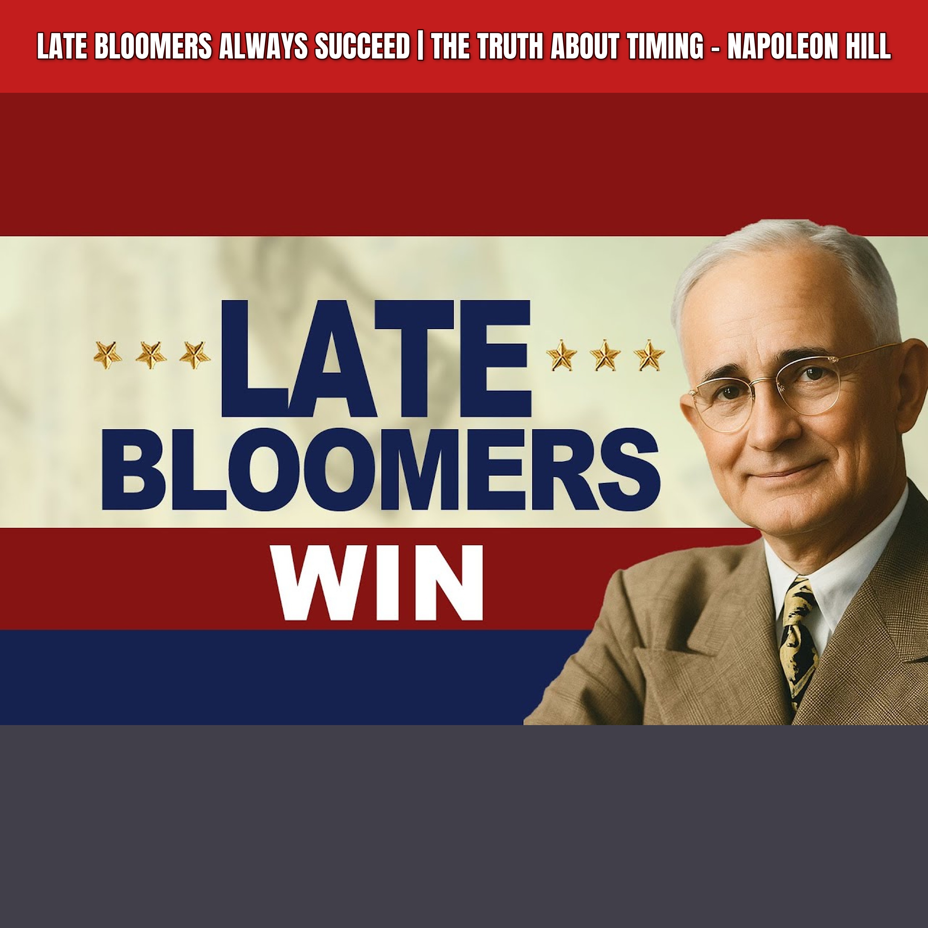 Late Bloomers Always Succeed | The Truth About Timing - Napoleon Hill episode artwork