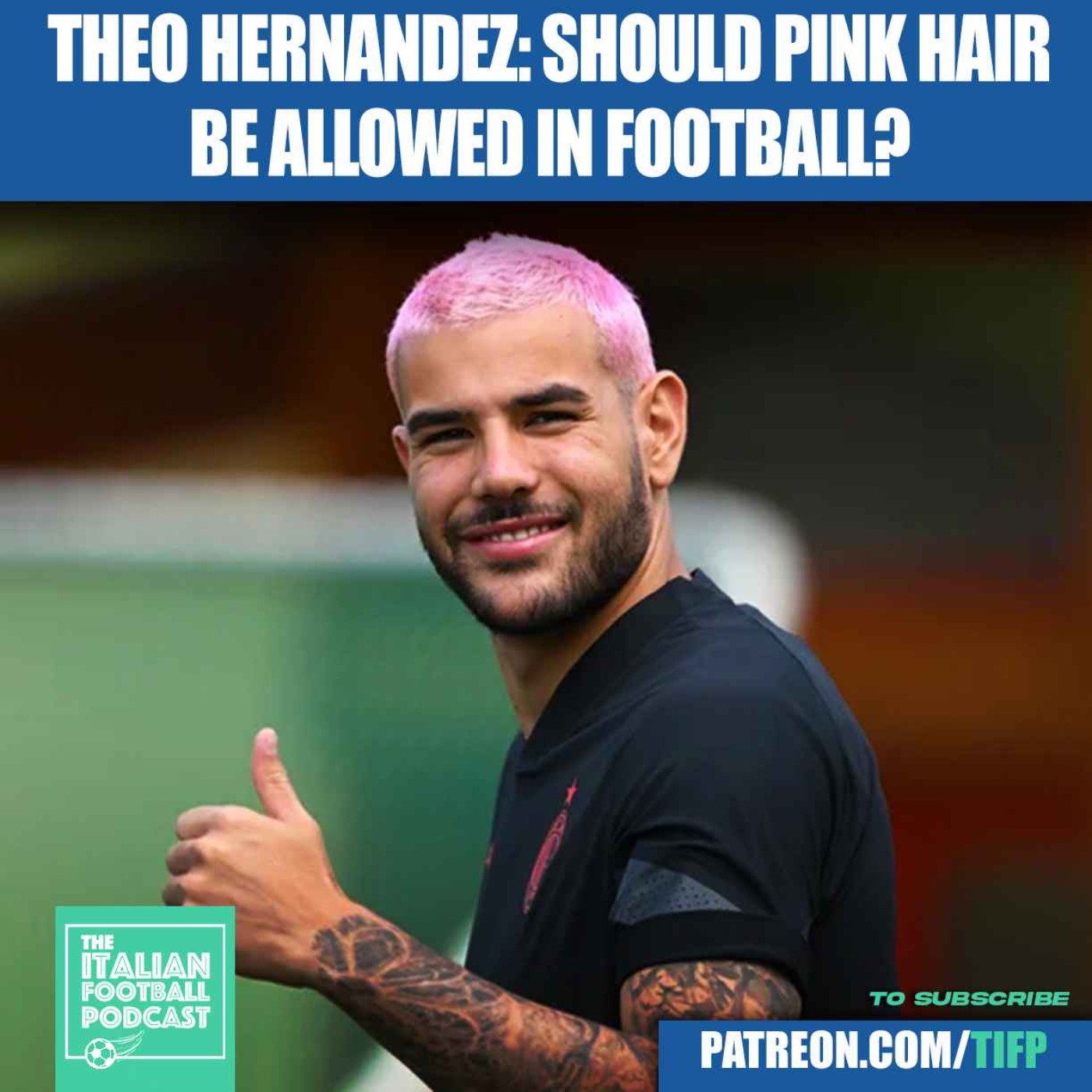 AC Milan Star Theo Hernandez: Should Pink Hair Be Allowed In Football?