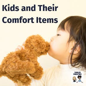 Kids and Their Comfort Items Kids and Their Comfort Items