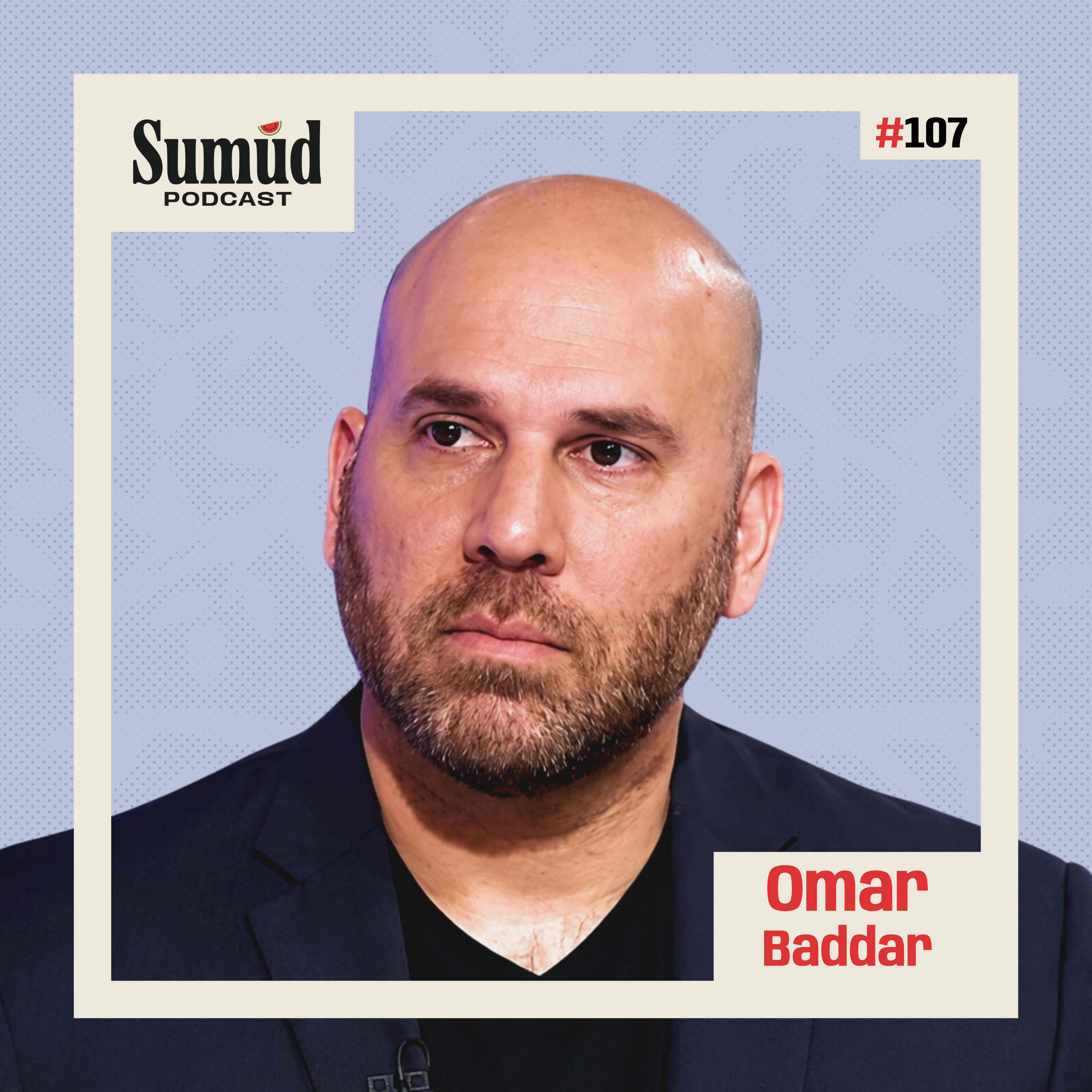 Omar Baddar: Win the Argument Without Losing the Cause | Sumud Podcast episode artwork