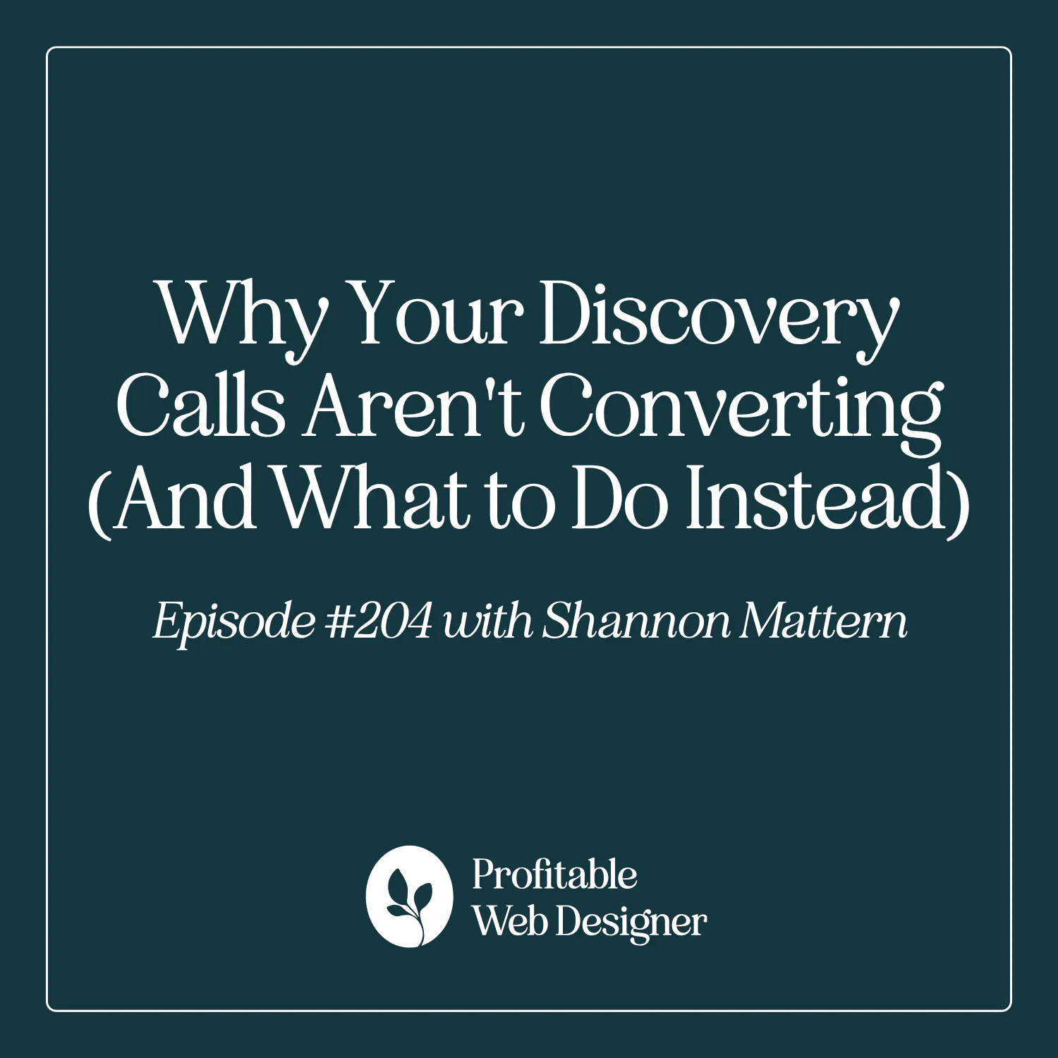 Why Your Discovery Calls Aren't Converting (And What to Do Instead): Web Design Business Live Q&A EP 204 episode artwork
