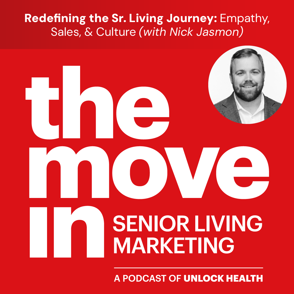 Redefining the Senior Living Journey: Empathy, Sales, and Culture with Nick Jasmon