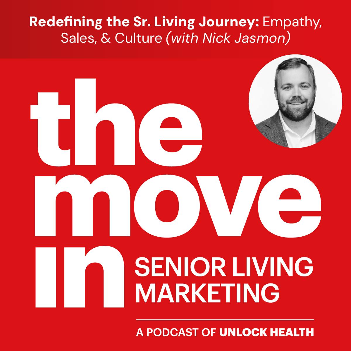 Redefining the Senior Living Journey: Empathy, Sales, and Culture with Nick Jasmon Redefining the Senior Living Journey: Empathy, Sales, and Culture with Nick Jasmon
