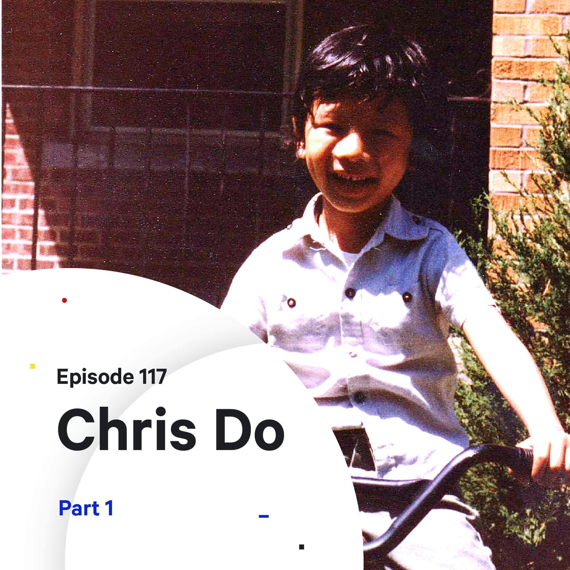 Chris Do’s Origin Story — Part 1