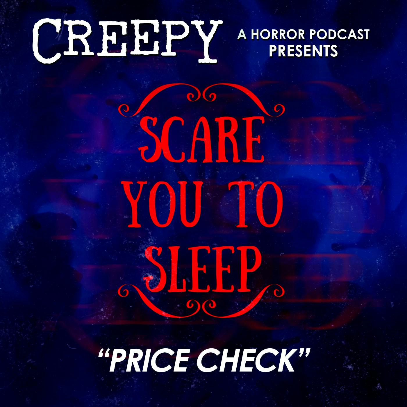 Creepy Presents Scare You To Sleep - Price Check
