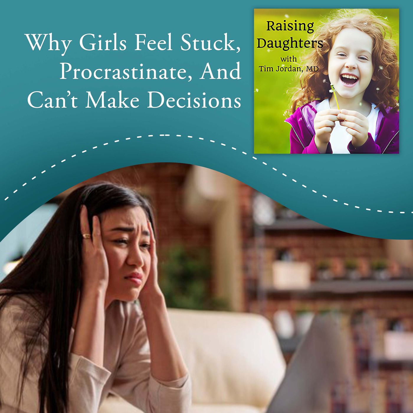 Why Girls Feel Stuck, Procrastinate, And Can’t Make Decisions episode artwork