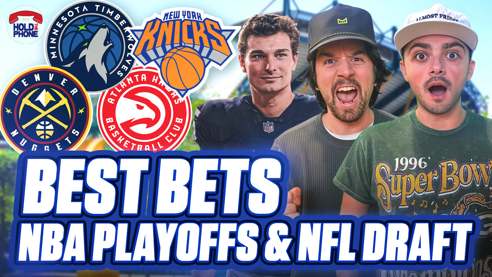 BEST BETS THURSDAY: NBA Playoffs & NFL Draft (Knicks-Hawks, Cavs-Raptors, Nuggets-T-Wolves) episode artwork