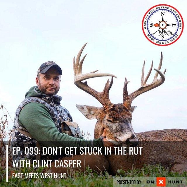 Ep. 099: Don't Get Stuck in the Rut with Clint Casper