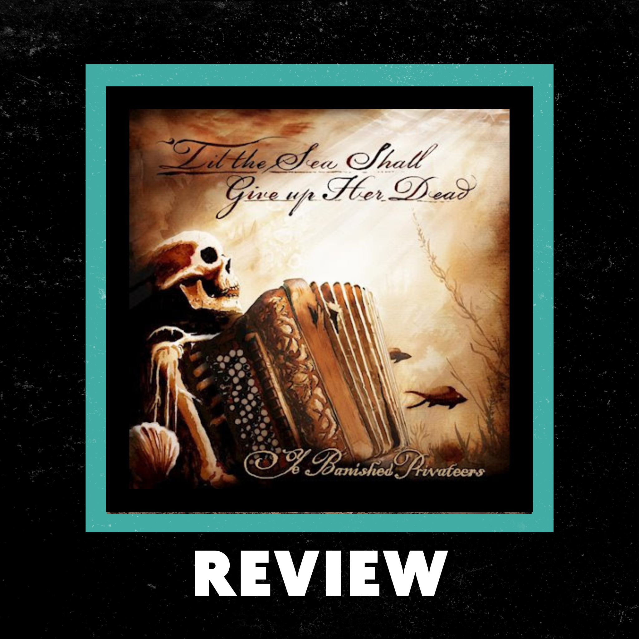 YE BANISHED PRIVATEERS "´Til the Sea Shall Give up Her Dead" Review by Dark Macek episode artwork