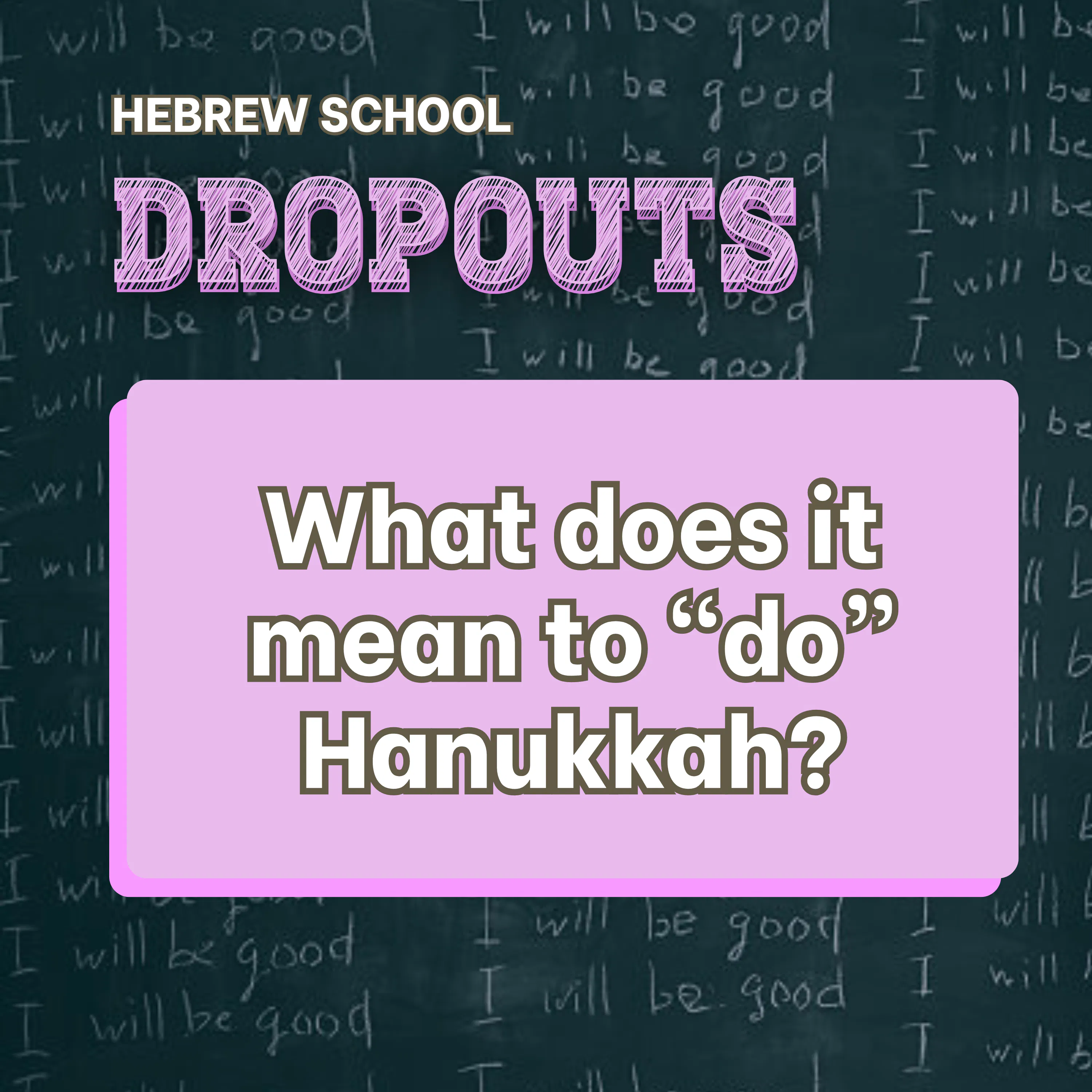 What does it mean to "do" Hanukkah / Chanukah / Hanukah? episode artwork