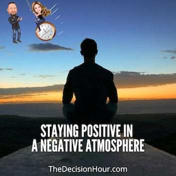 Ep: 227 – Staying Positive in a Negative Atmosphere episode artwork