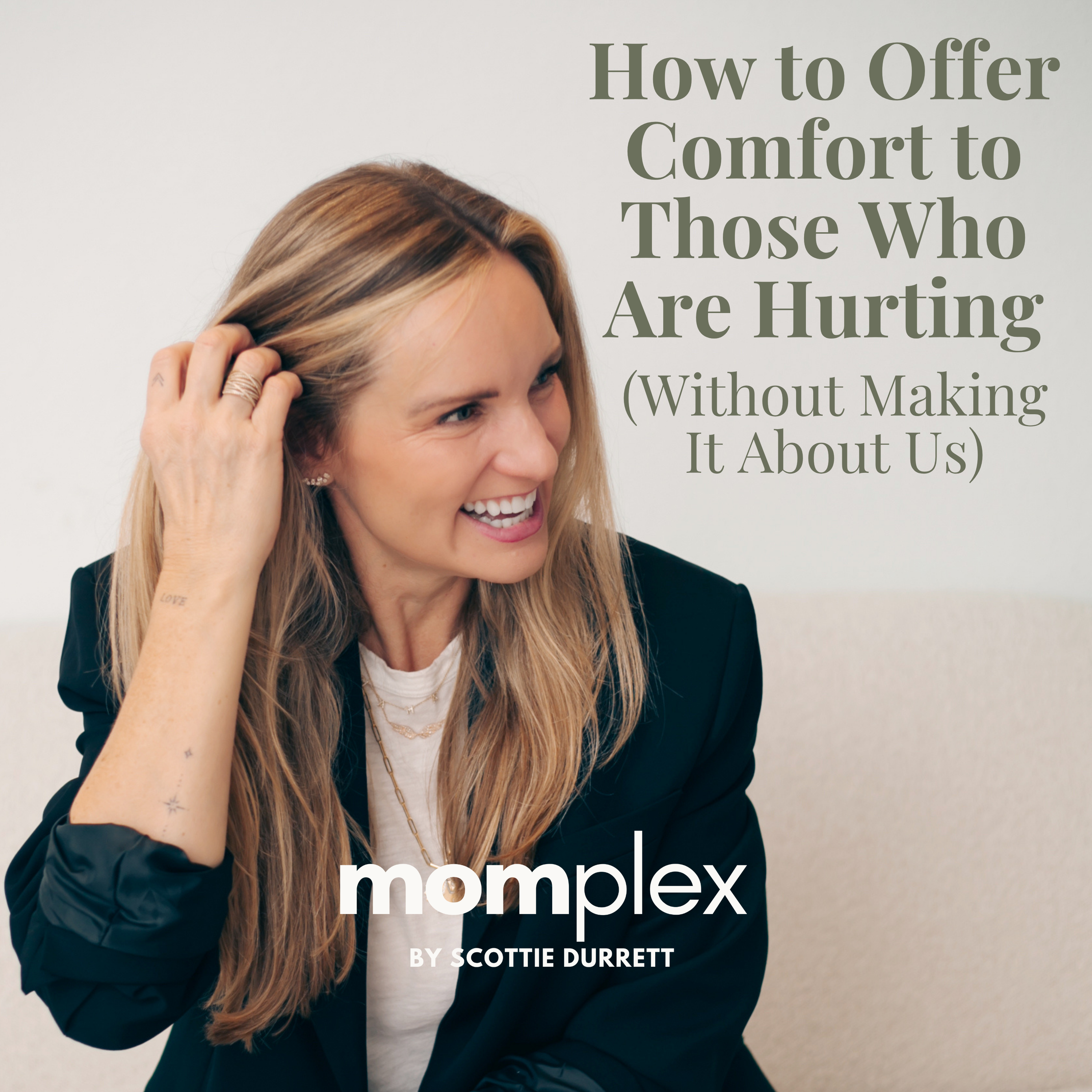 How to Offer Comfort to Those Who Are Hurting (Without Making It About Us)