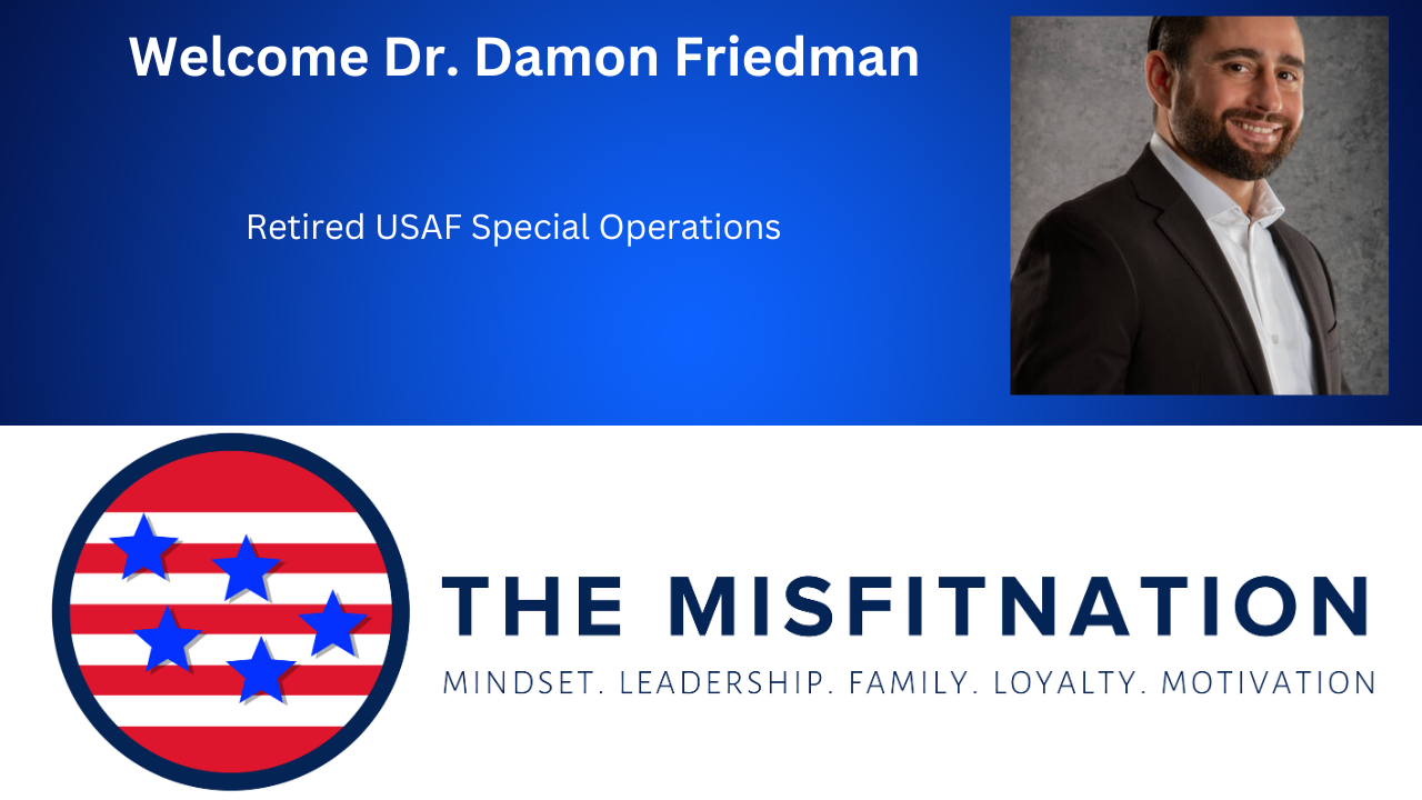 Honoring Resilience: USAF Veteran Dr. Damon Friedman Joins The MisFitNation 🎖️