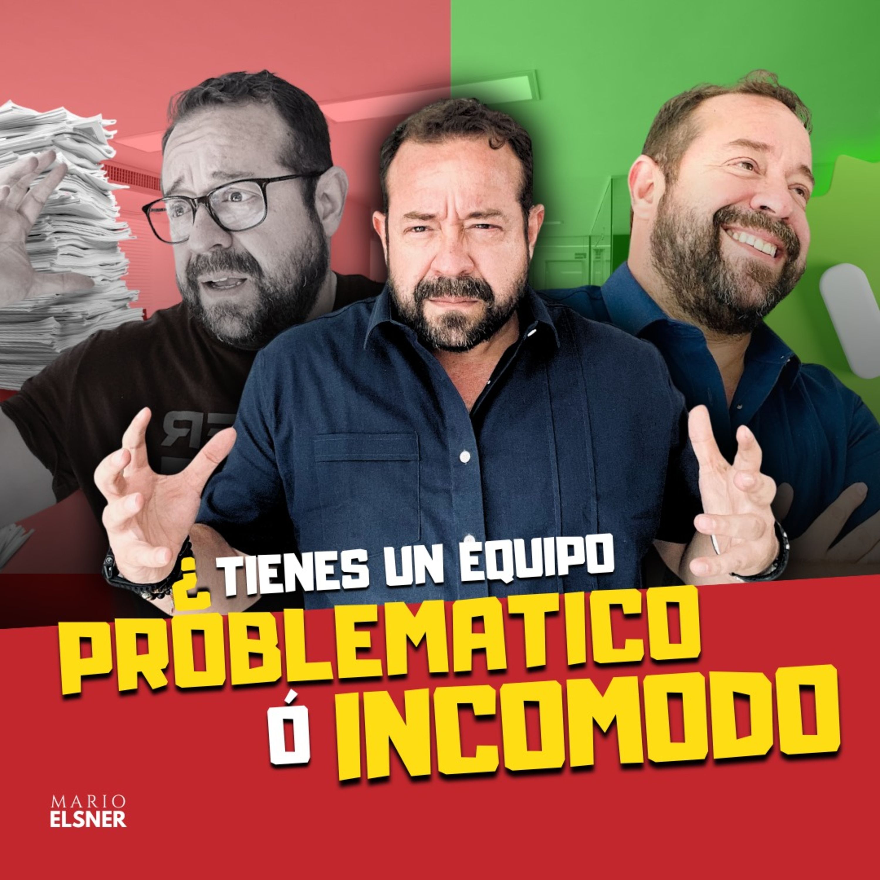 T3 E#052.- Cómo LIDERAR un EQUIPO de PERSONAS INCOMODAS