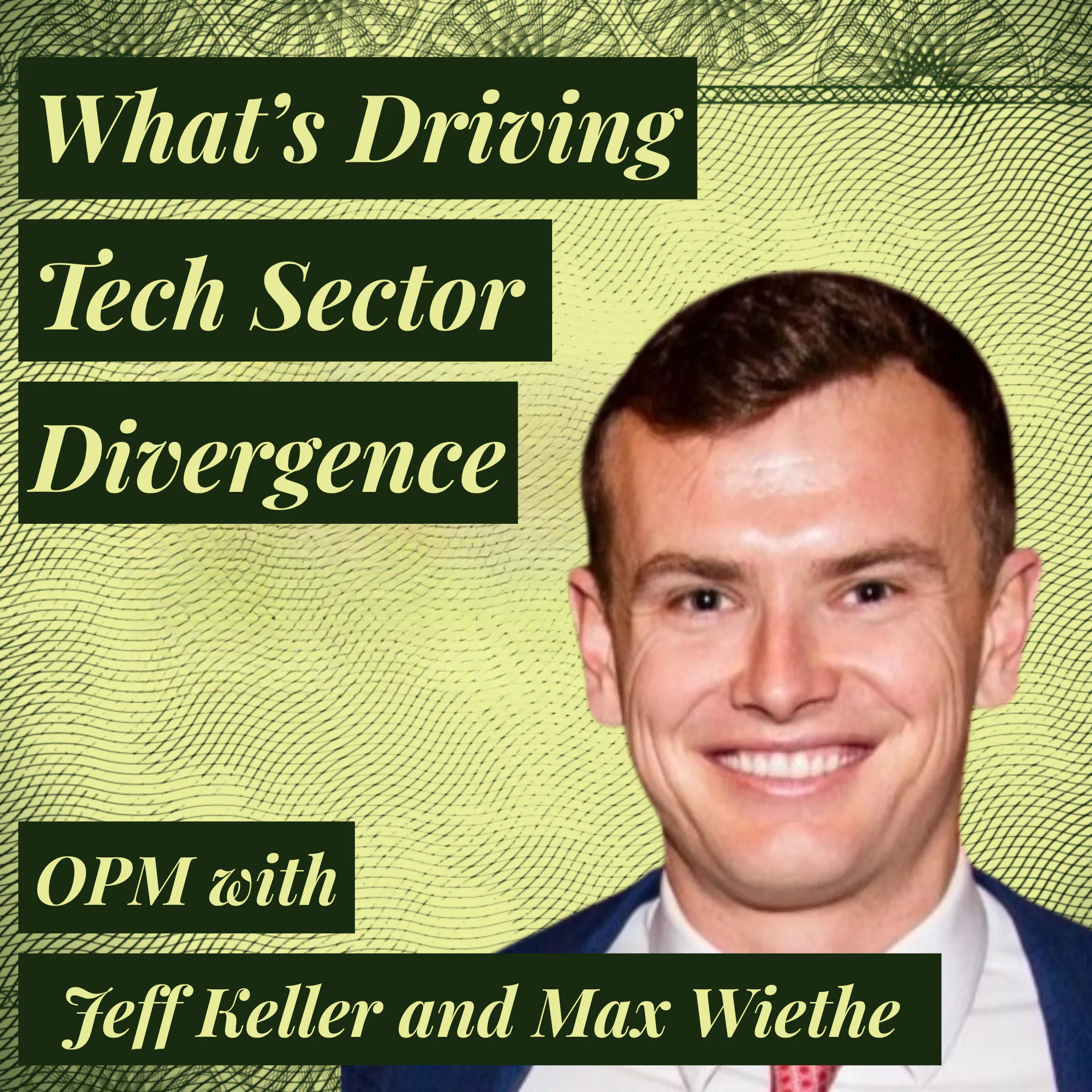 The Certainty Premium: What’s Driving the Tech Sector Divergence? | Jeff Keller Episode cover