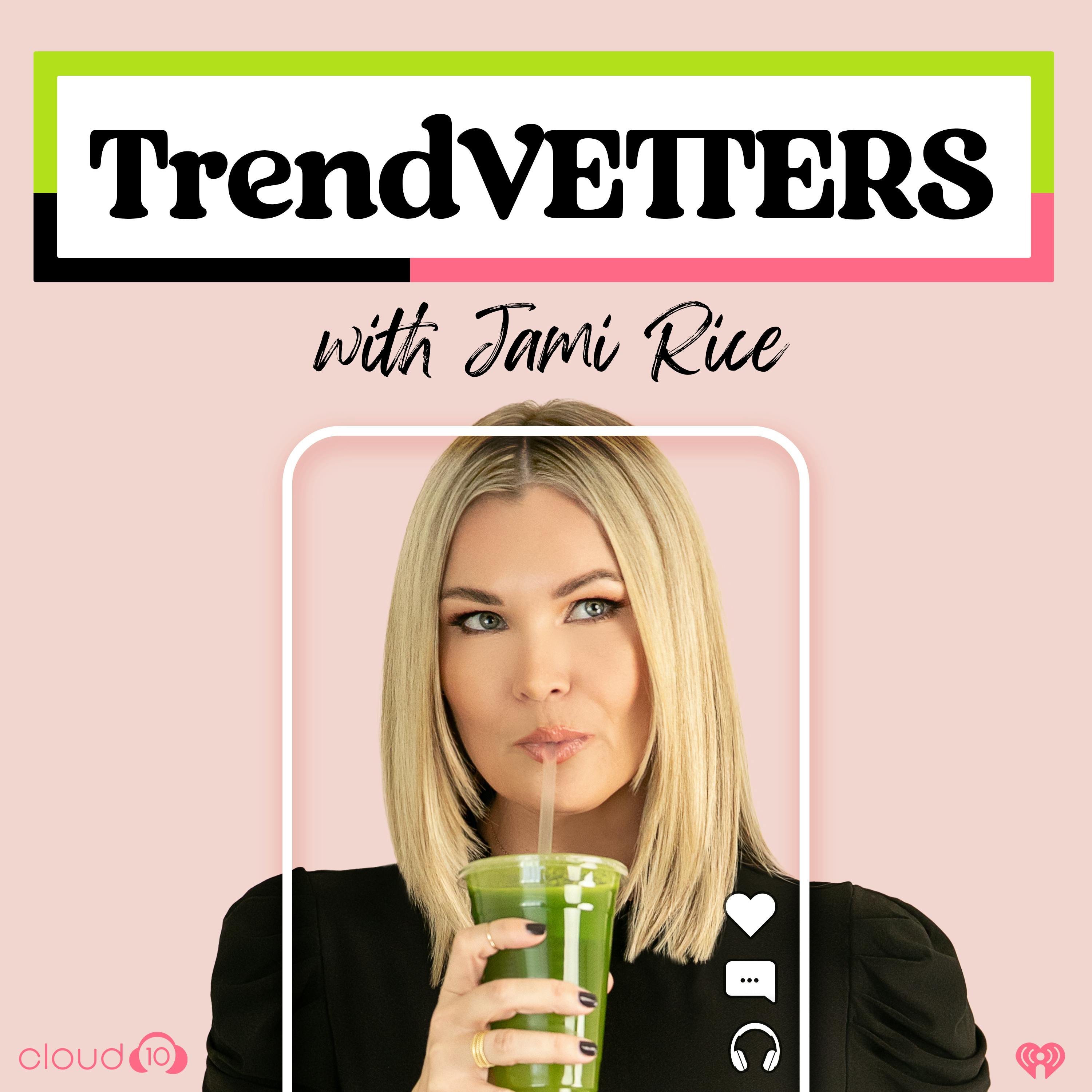 Introducing: TrendVETTERS with Jami Rice