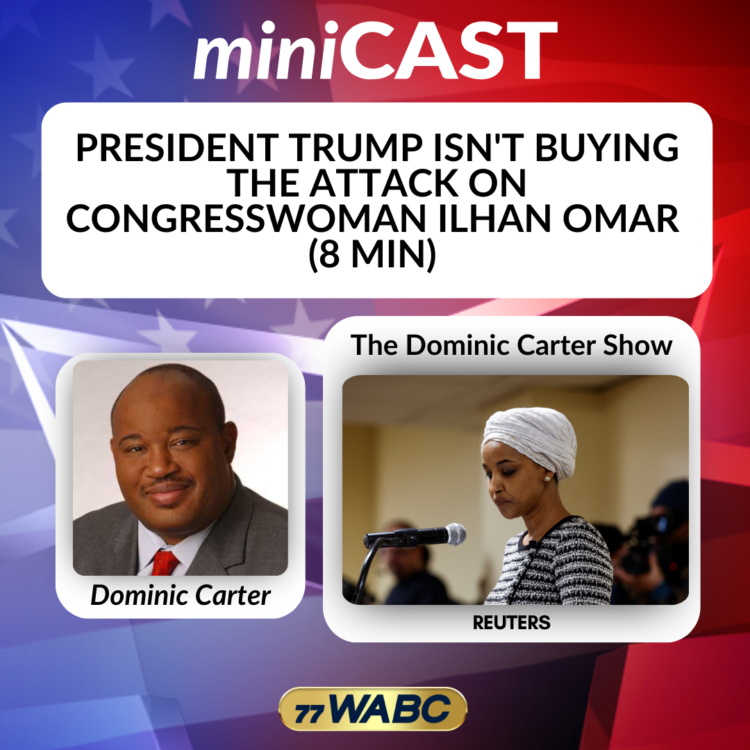 President Trump Isn't Buying the Attack on Congresswoman Ilhan Omar (8 min)