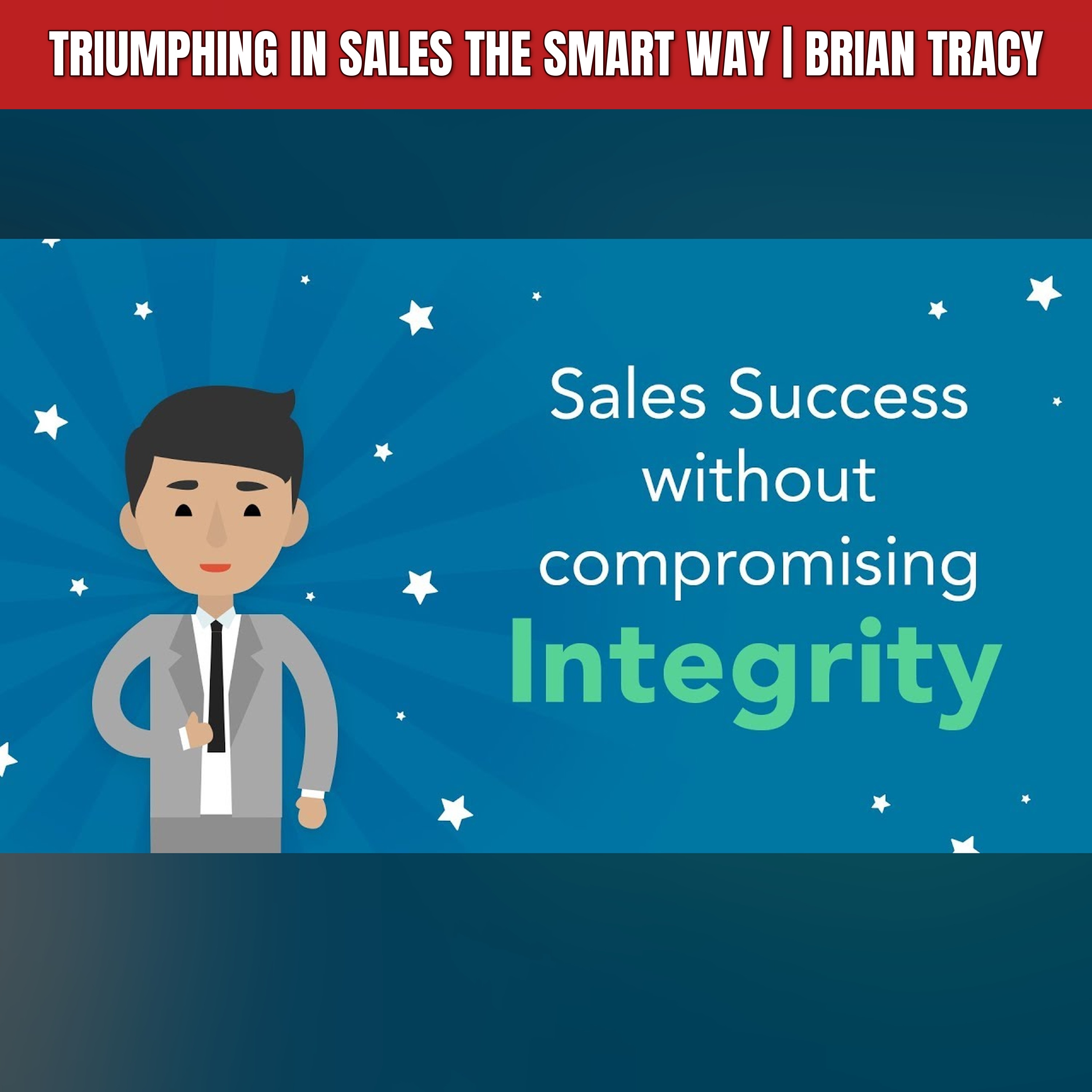Triumphing in Sales The Smart Way | Brian Tracy episode artwork