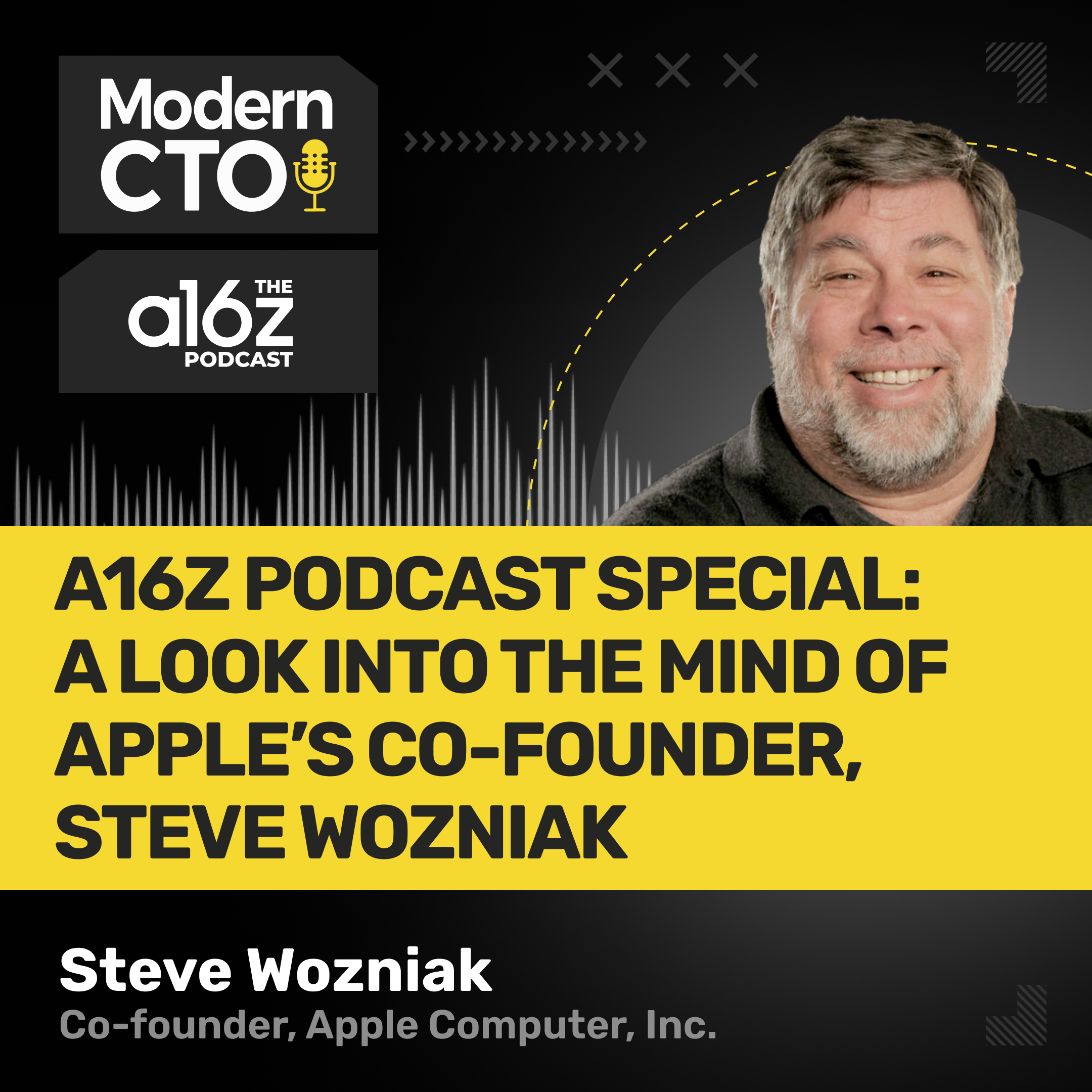 Steve Wozniak: A Look into the Mind of Apple's Co-Founder, a16z podcast Special