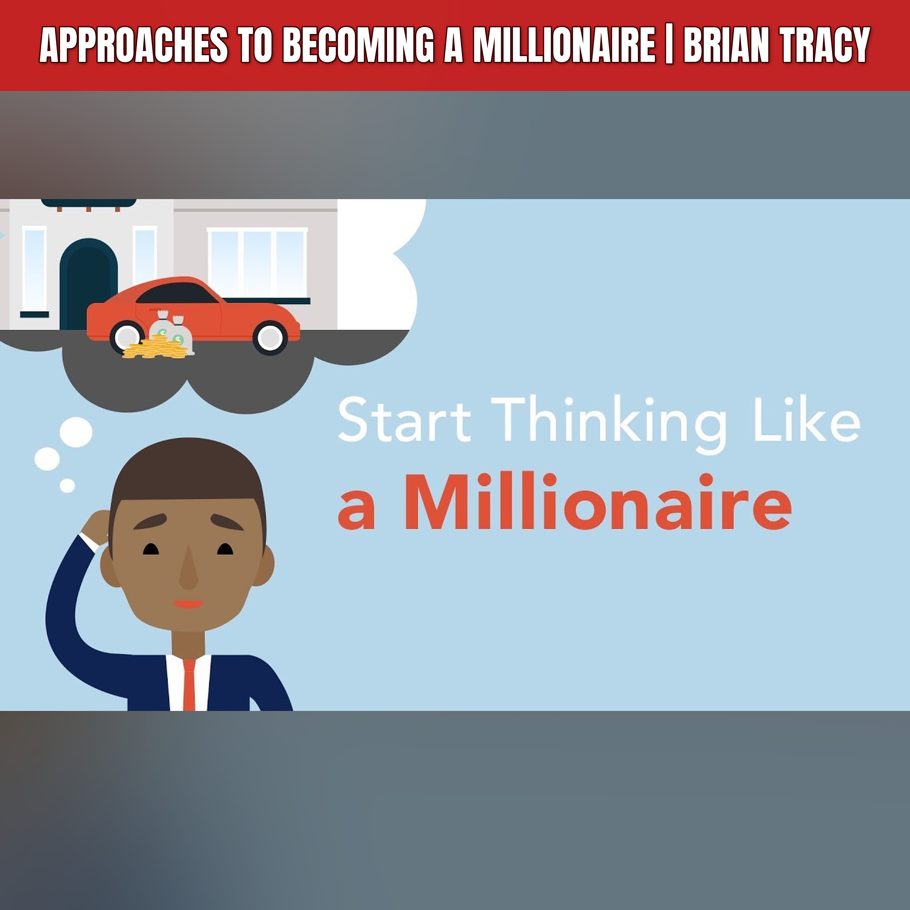Approaches to Becoming a Millionaire | Brian Tracy episode artwork