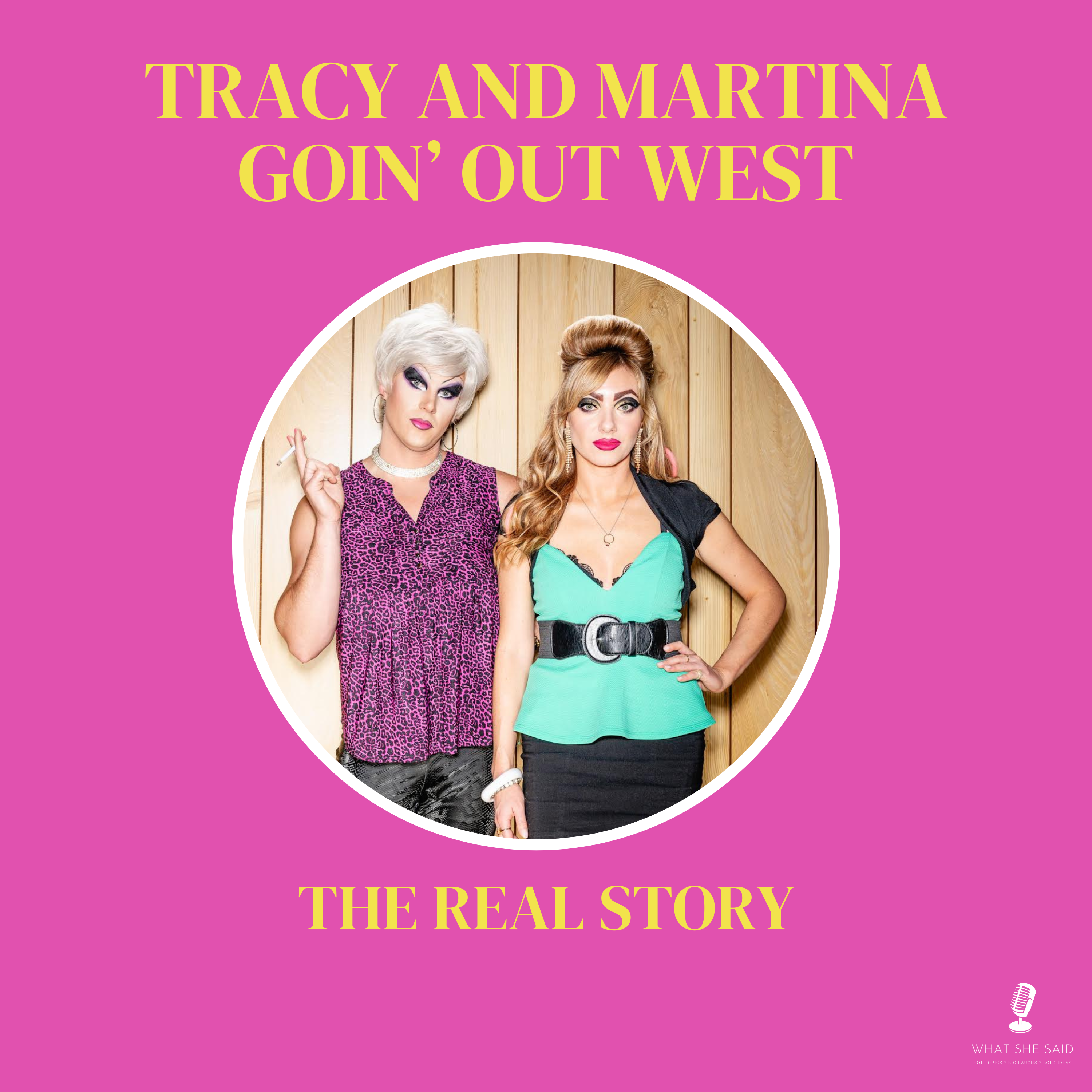 Tracy and Martina Goin Out West: The Real Story