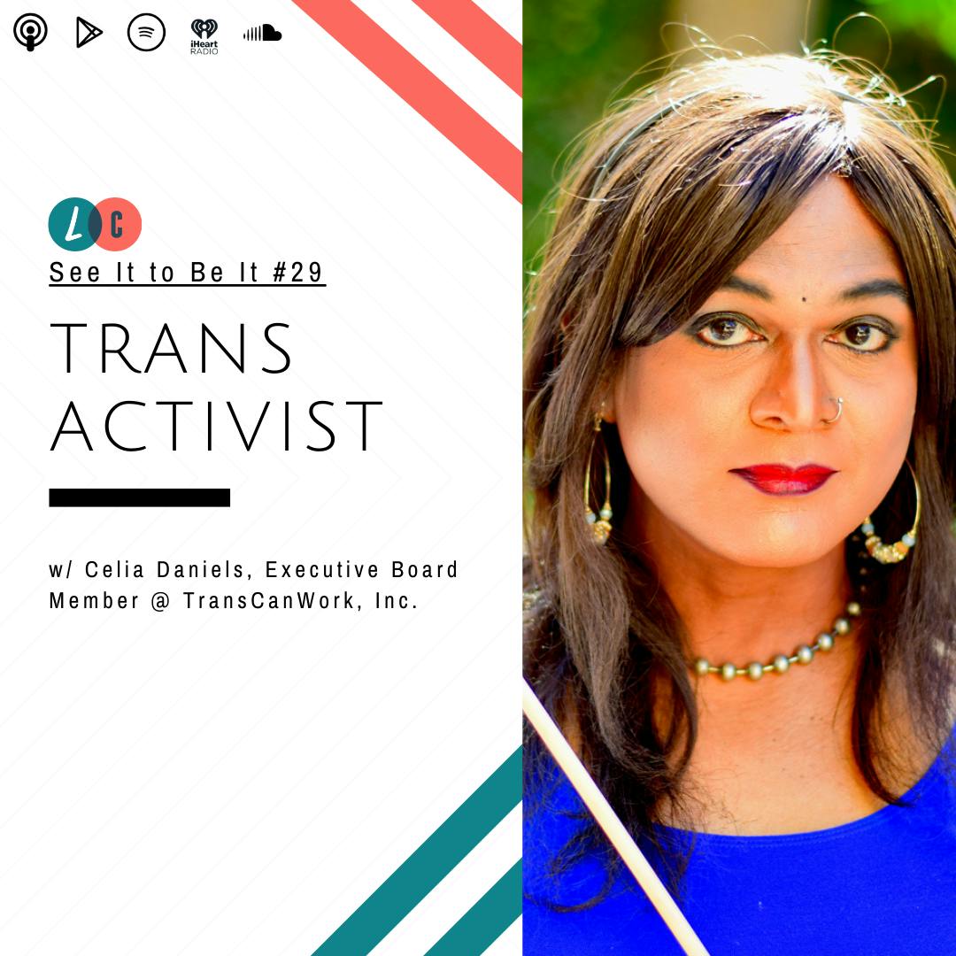 See It to Be It : Trans Activist (w/ Celia Daniels)