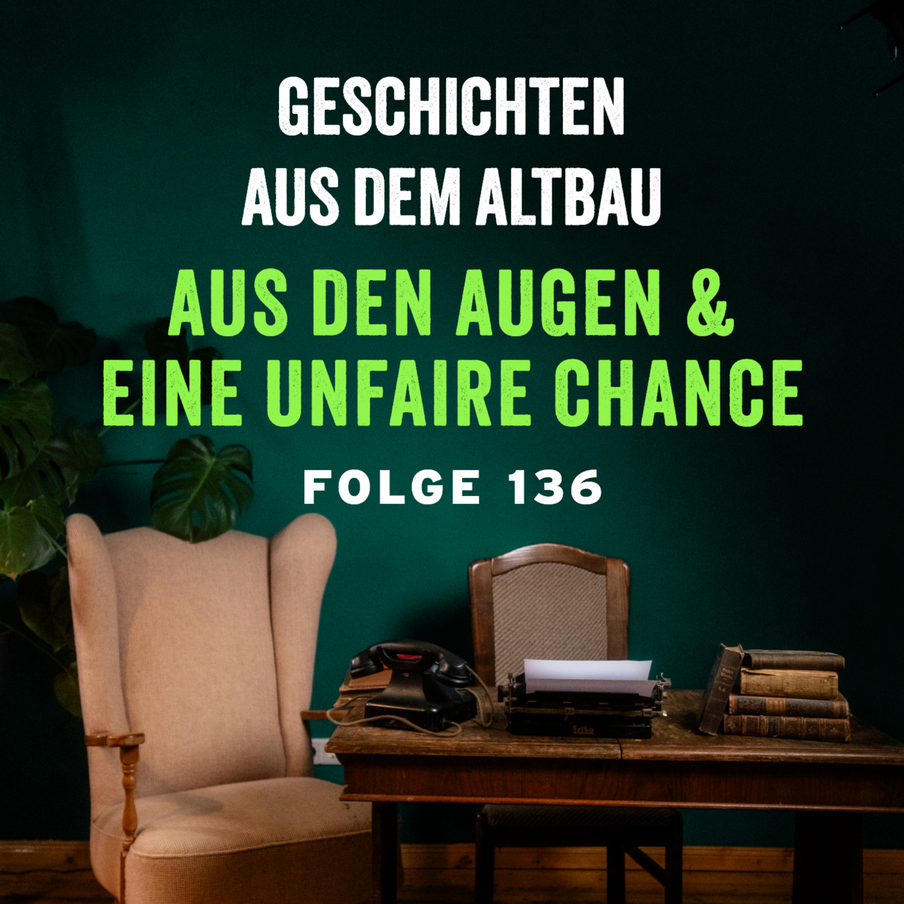 #136 - Aus den Augen und Eine unfaire Chance episode artwork