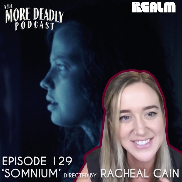 The More Deadly Podcast Episode 129: 'Somnium'