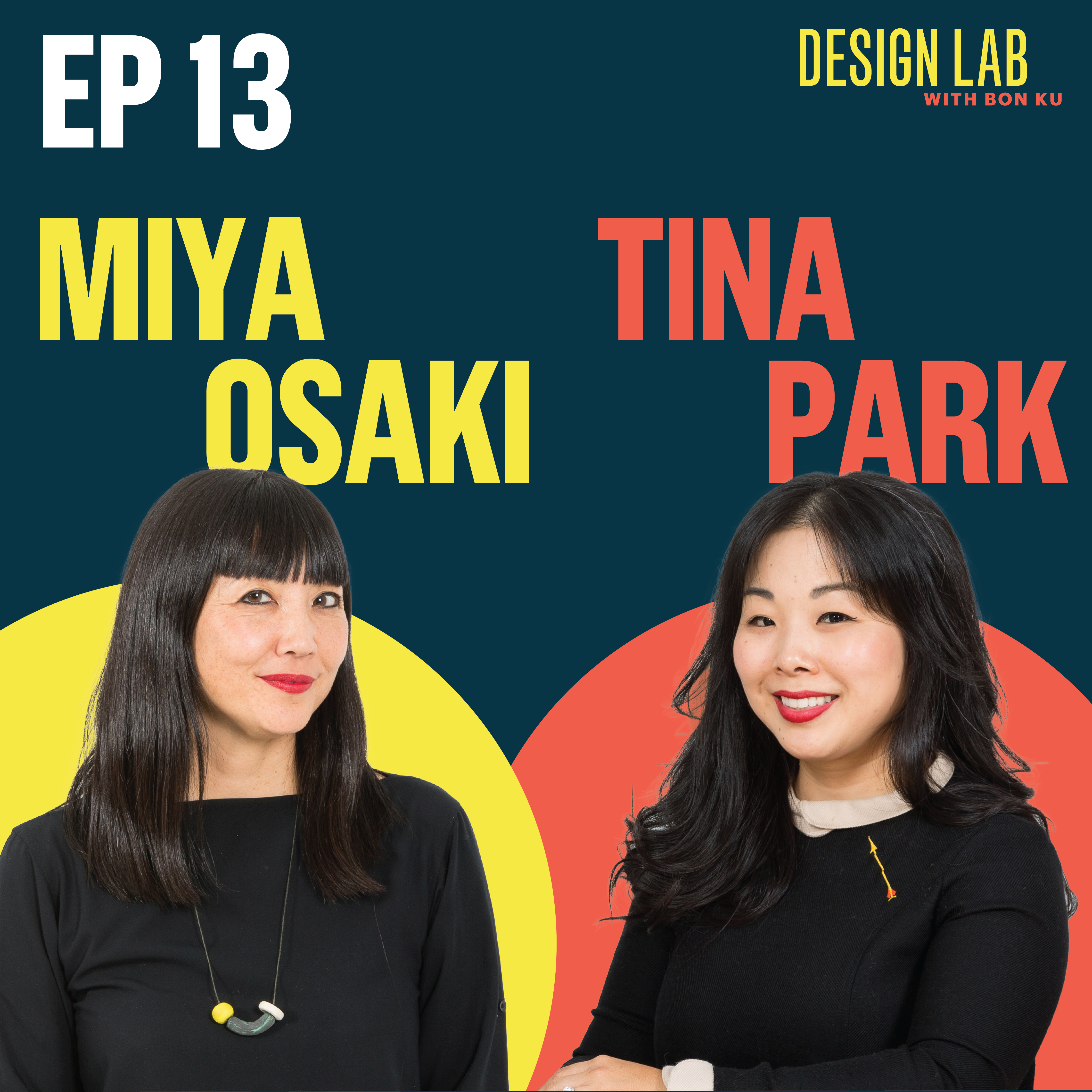 EP 13: The Practice of Design in Health Care | MIYA OSAKI & TINA PARK episode artwork