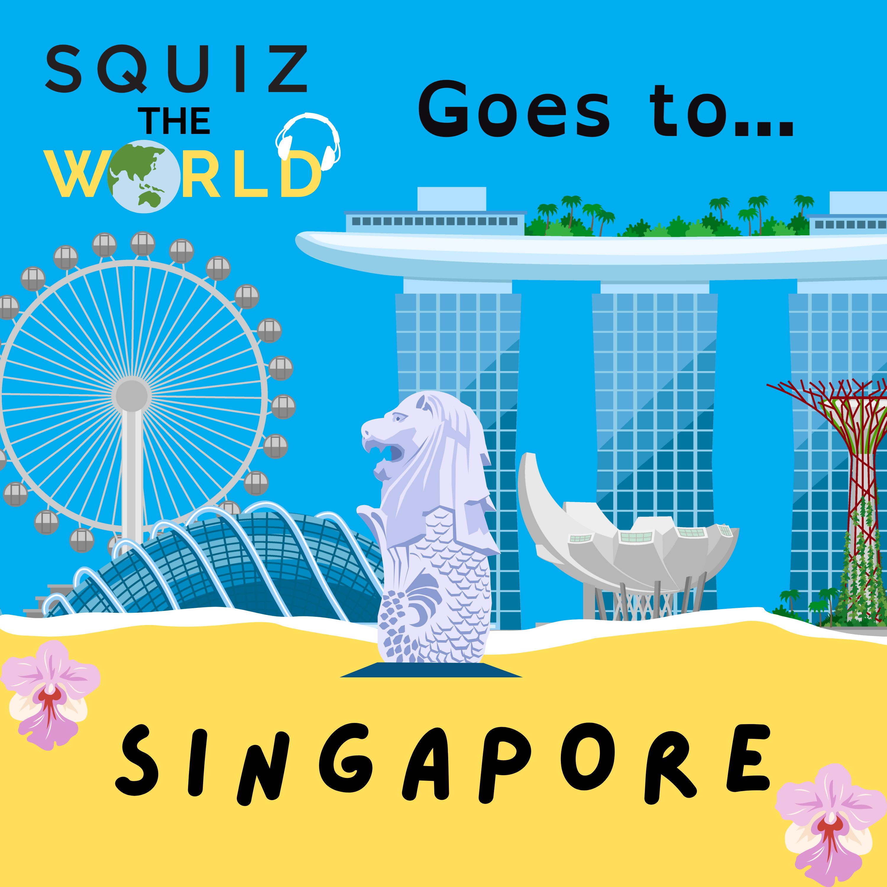 Singapore... Squiz the World