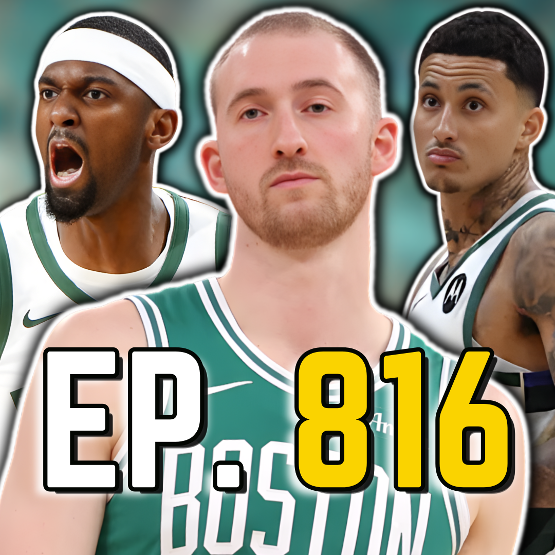 Episode 816: Celtics Lost Ugly Game to Bucks in Worst Way Possible