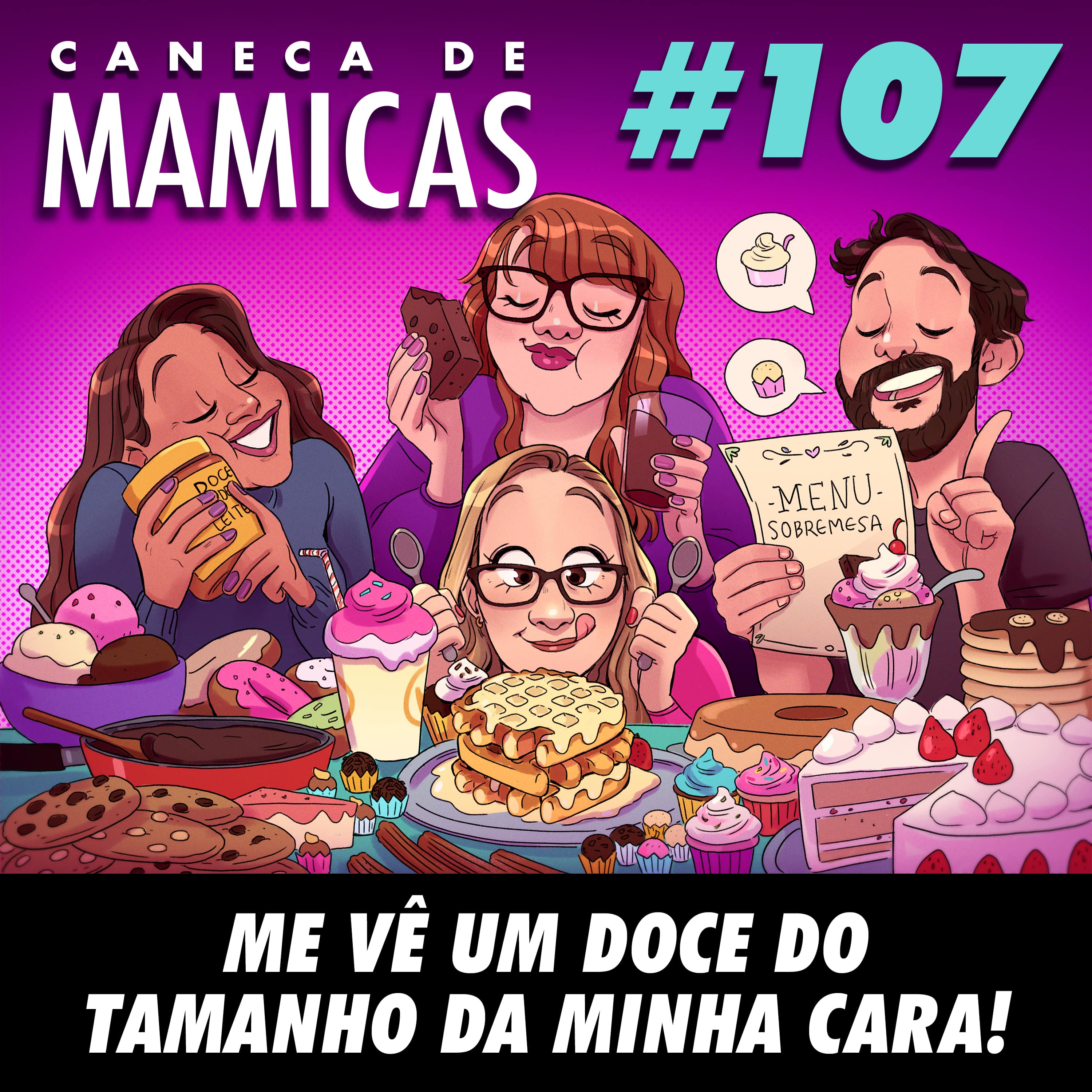 Caneca de Mamicas 107 - Me vê um doce do tamanho da minha cara episode artwork