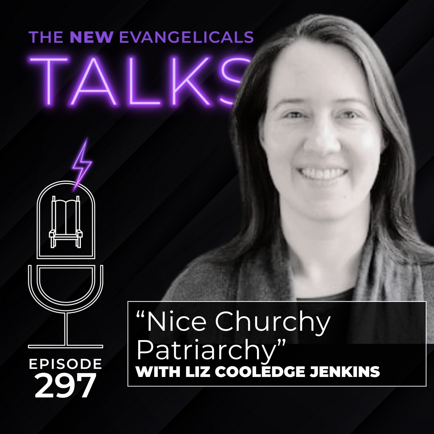 297. TNE TALKS: “Nice Churchy Patriarchy”