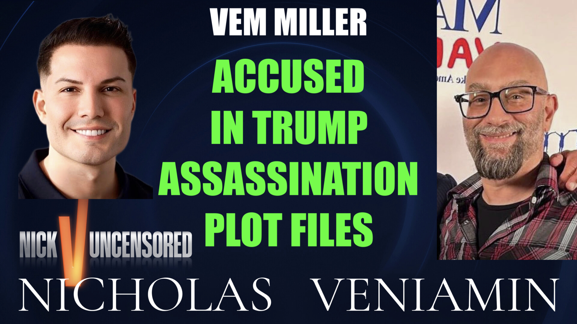 Vem Miller Accused In Trump Assassination Plot with Nicholas Veniamin