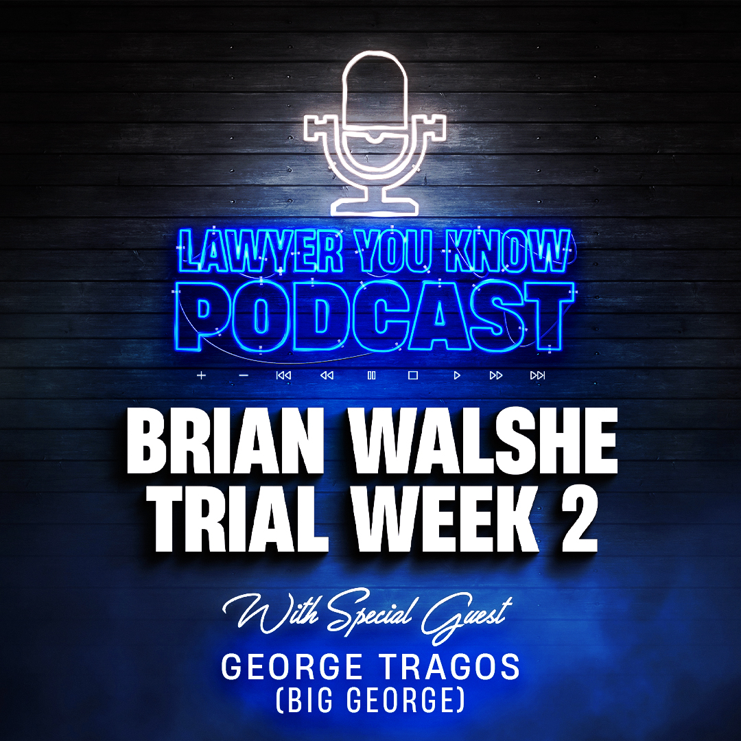 Big George's Take On Week 2 of Brian Walshe's Trial - What Would His Verdict Be?