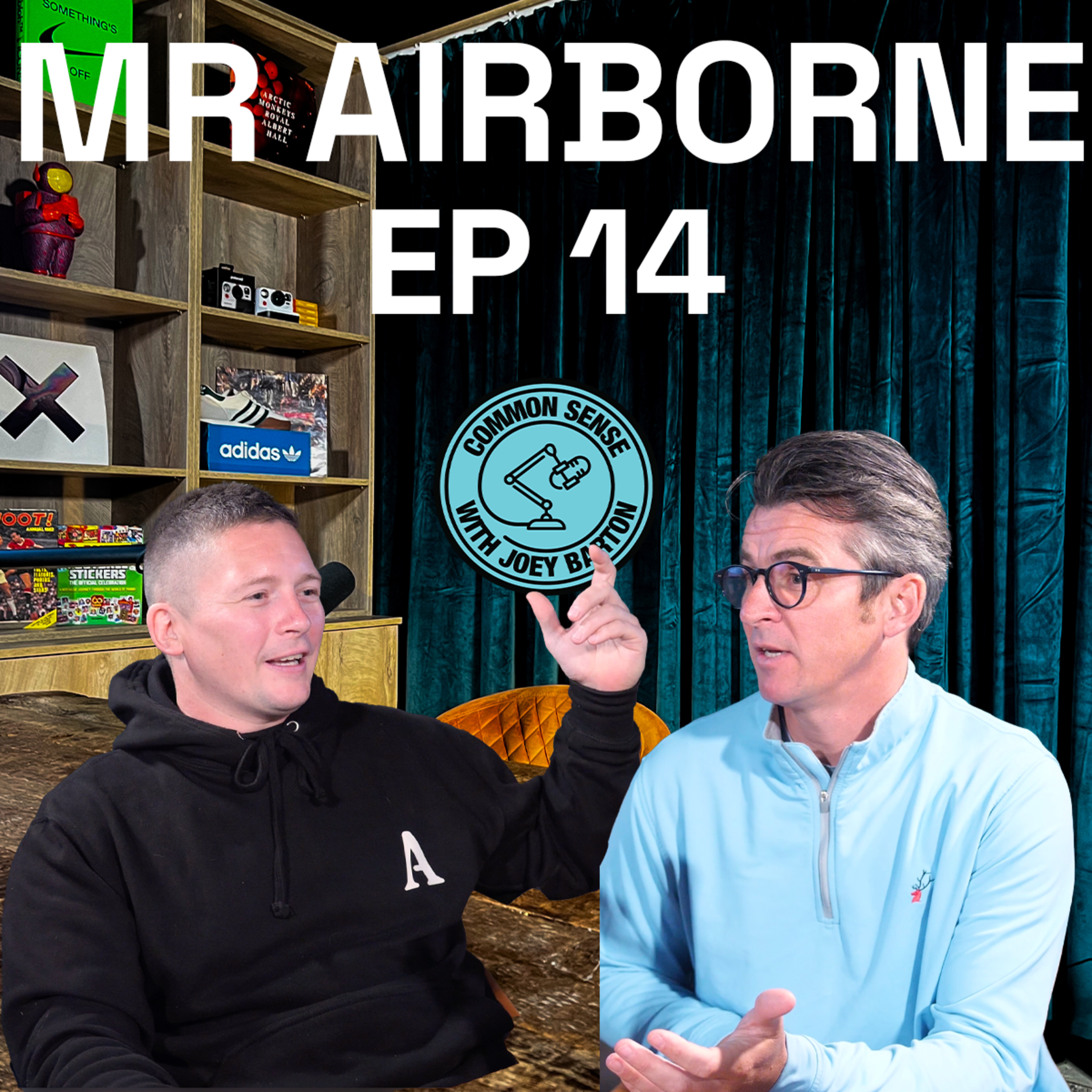 EP 14: Explorer & Thrill Seeker | Mr Airborne