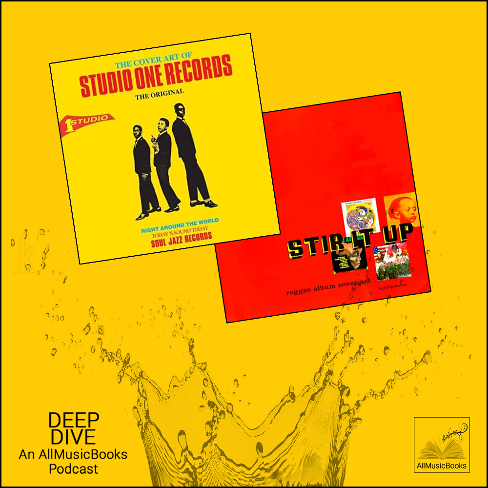 REGGAE COVER ART: "Stir It Up: Reggae Album Cover Art" and "The Cover Art of Studio One Records"