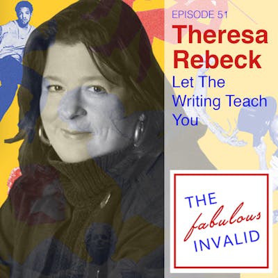 Episode 51: Theresa Rebeck: Let The Writing Teach You