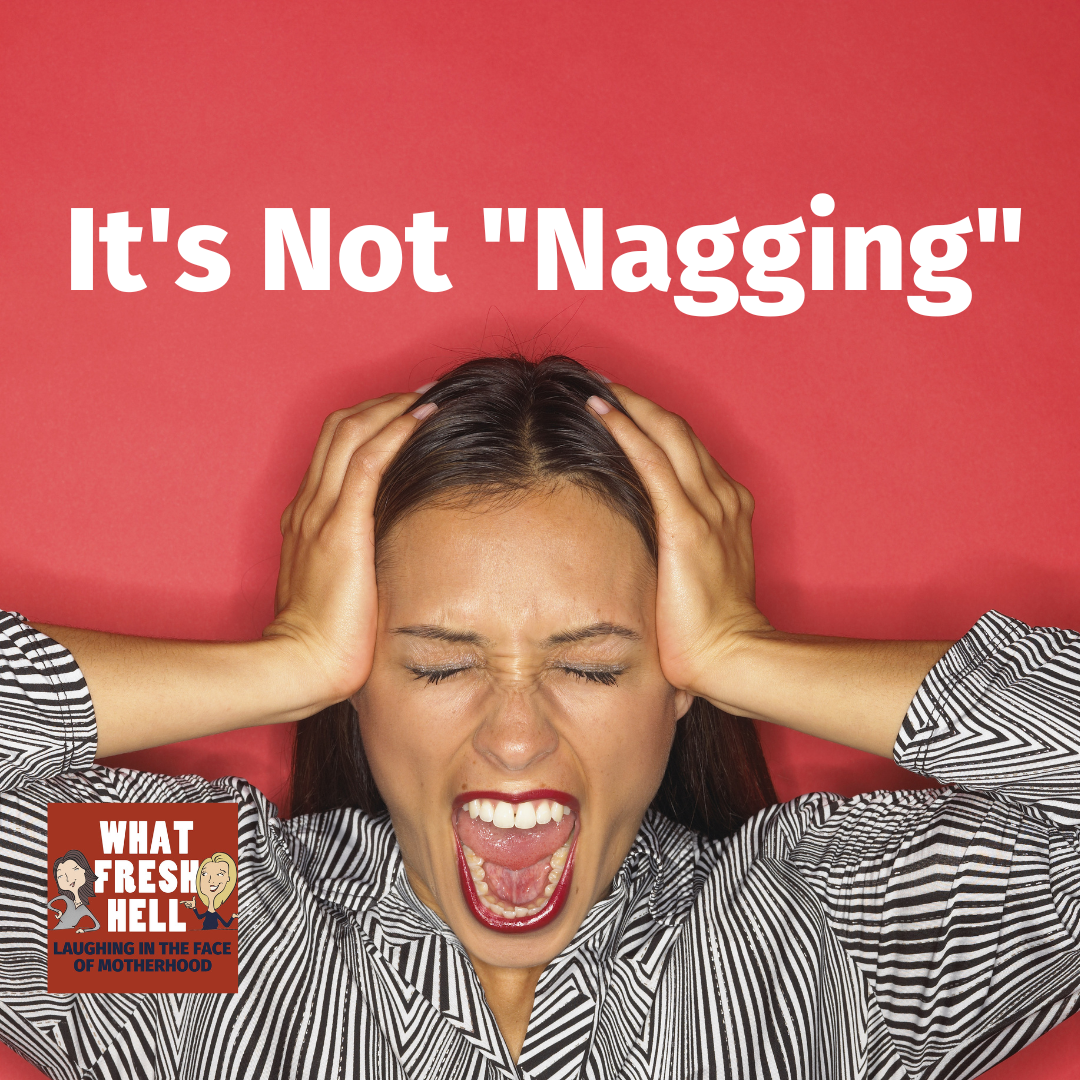 It's Not "Nagging"