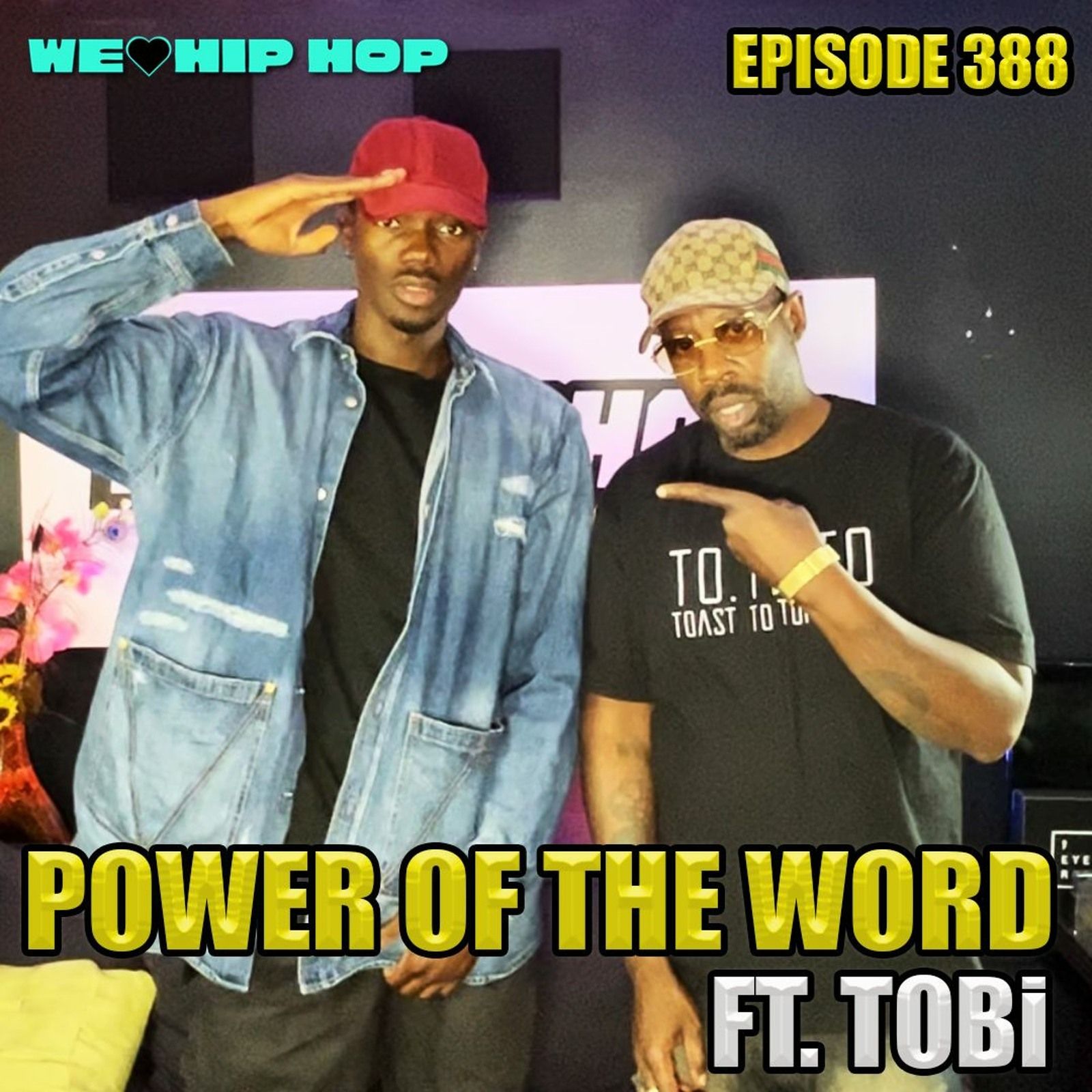 Episode 388 | Power Of The Word ft. TOBi | We Love Hip Hop Podcast episode artwork
